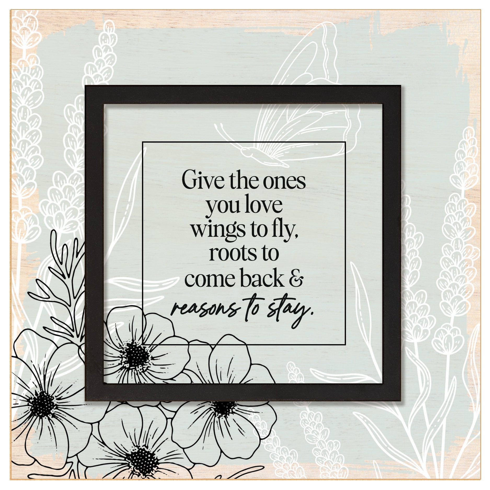 Give the Ones You Love Wings to Fly 6x6 Layered Grace Plaque