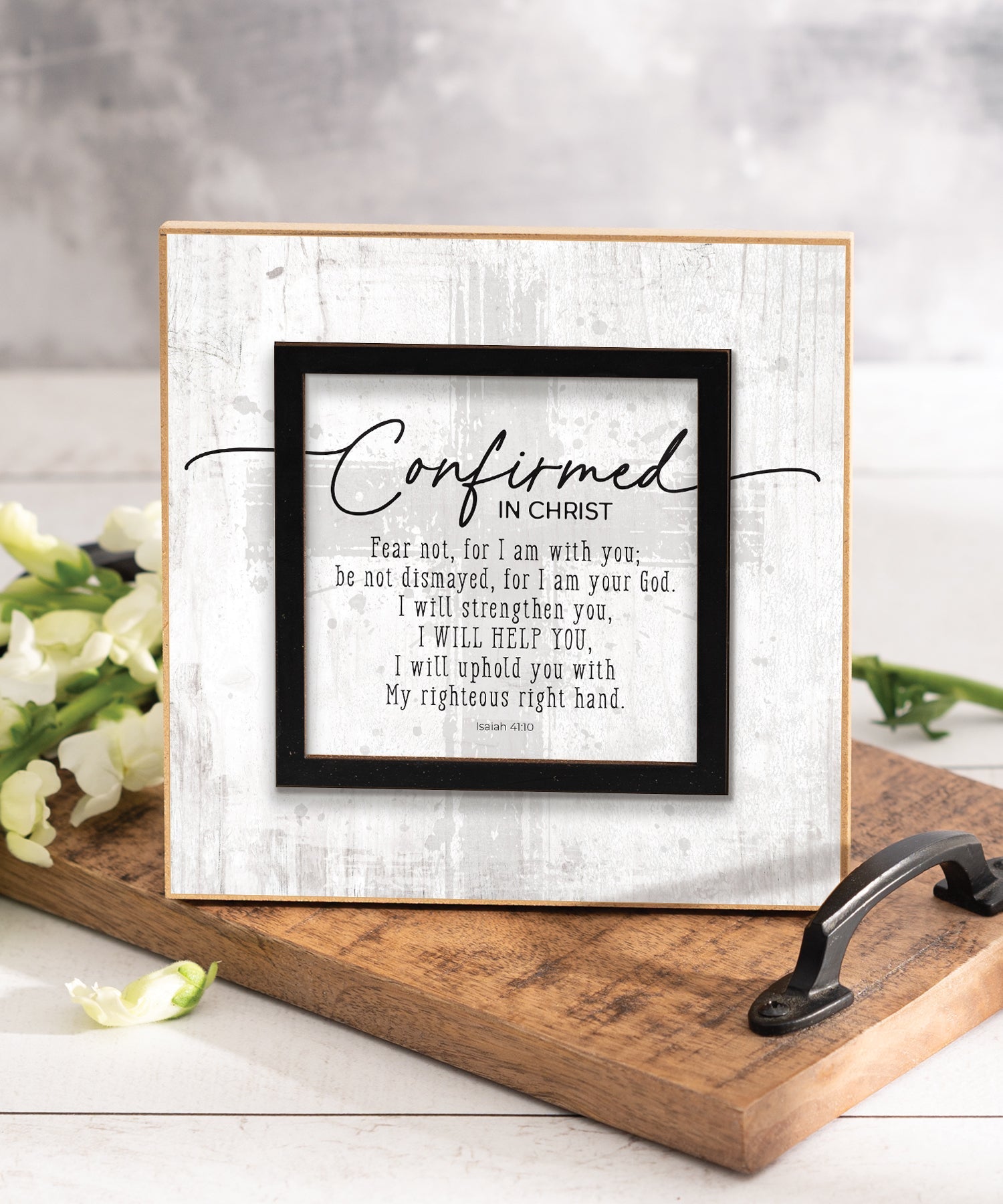 Confirmed in Christ 6x6 Layered Grace Plaque with laser-cut black accent, neutral farmhouse artwork, and Isaiah 41:10 Confirmation verse