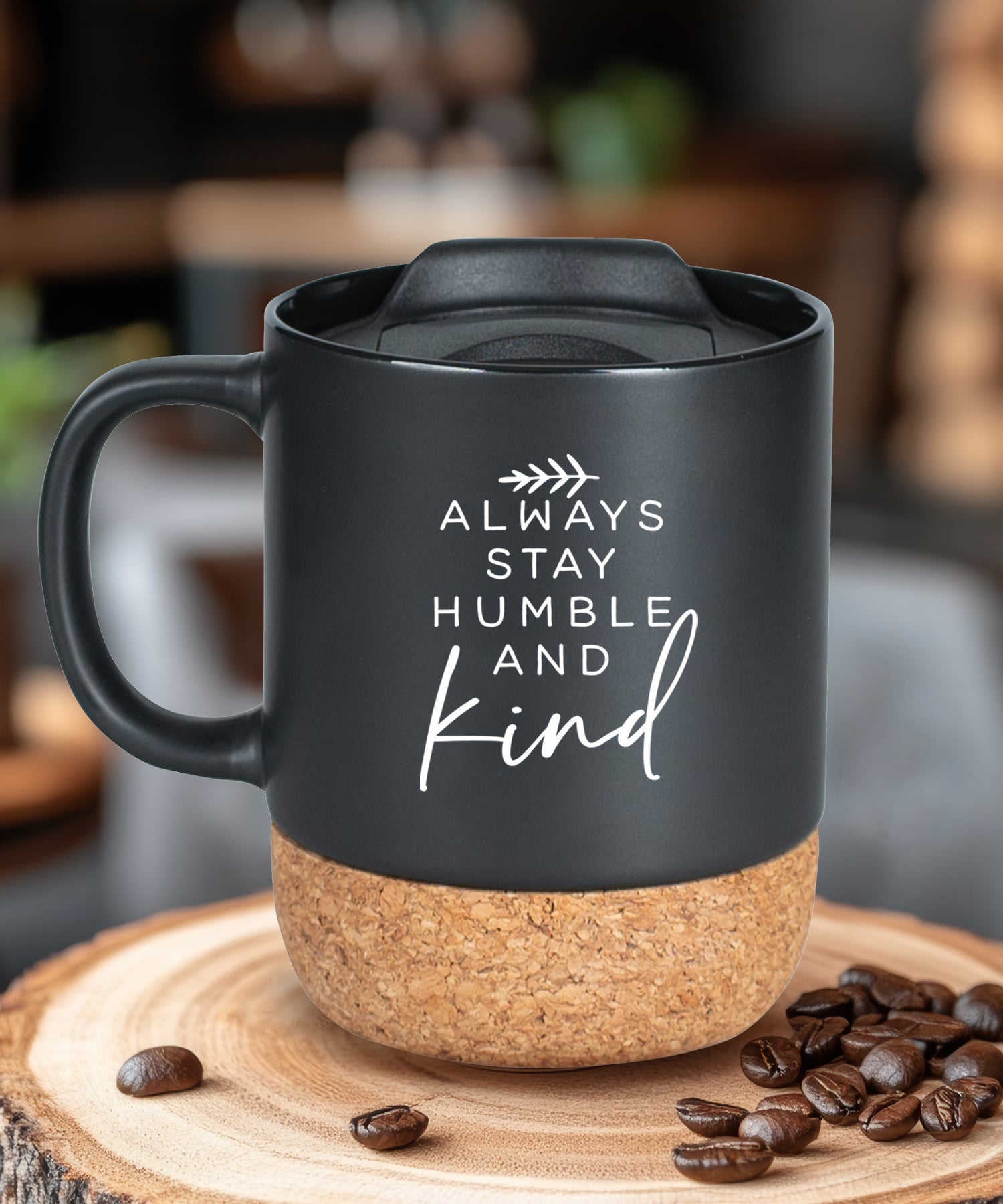 Always Stay Humble Cork Bottom Mug