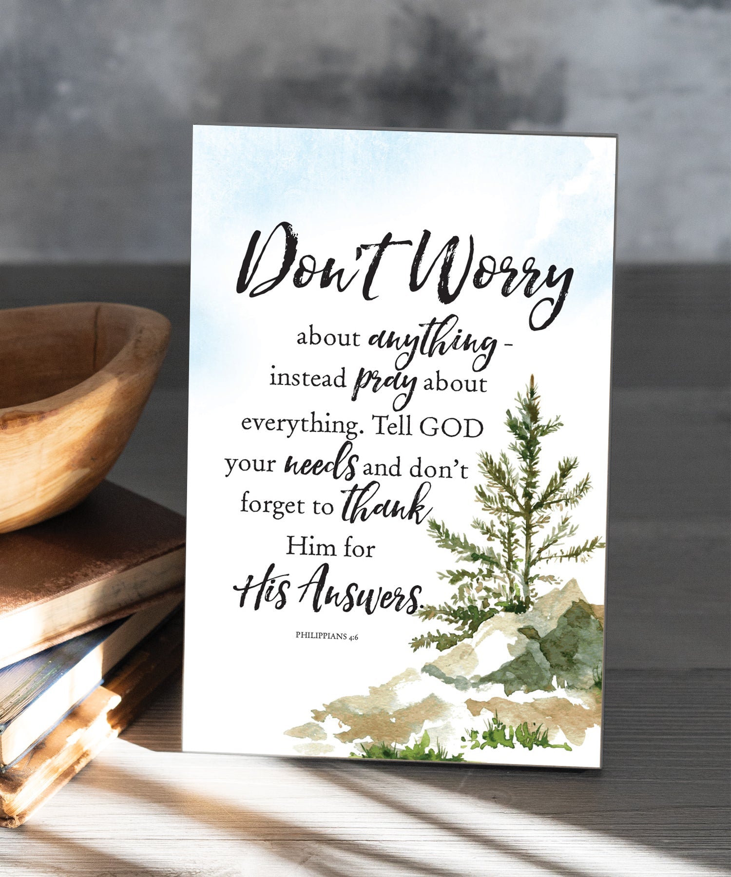 Don’t Worry 6x9 MDF plaque with Philippians 4:6 scripture verse, pastel artwork, cream vinyl edge, easel back, and inspirational faith message