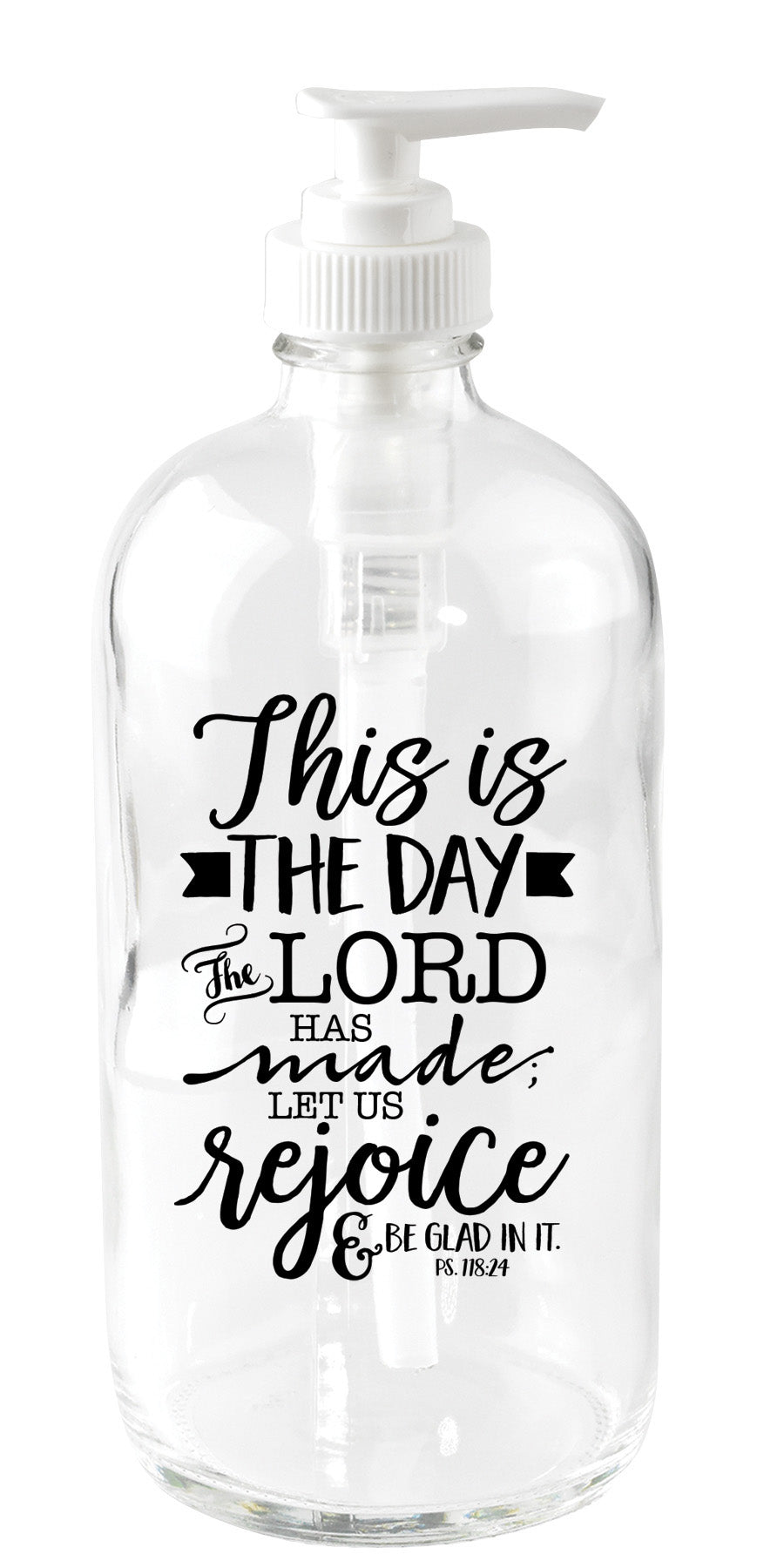 This Is the Day Glass Soap Dispenser