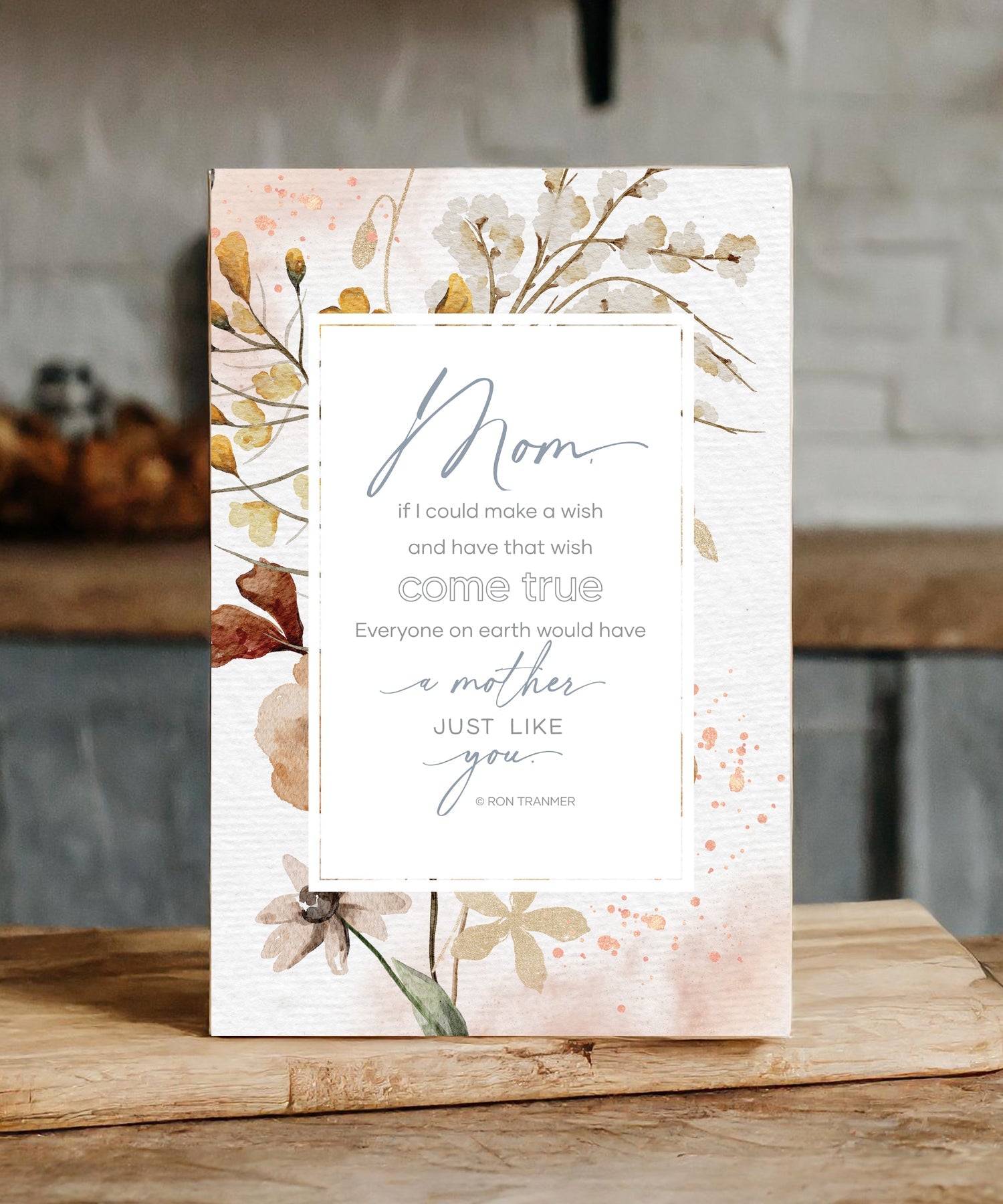 Mom If I Could Make a Wish 6x9 MDF plaque with watercolor artwork, silver edge, and inspirational message