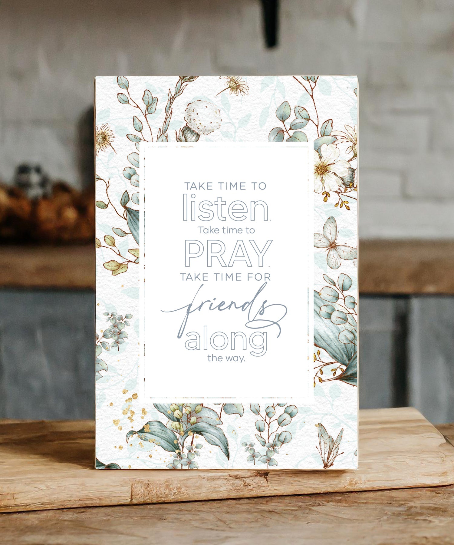 Take Time To Listen 6x9 MDF Plaque with modern design, silver edge, and inspirational verse