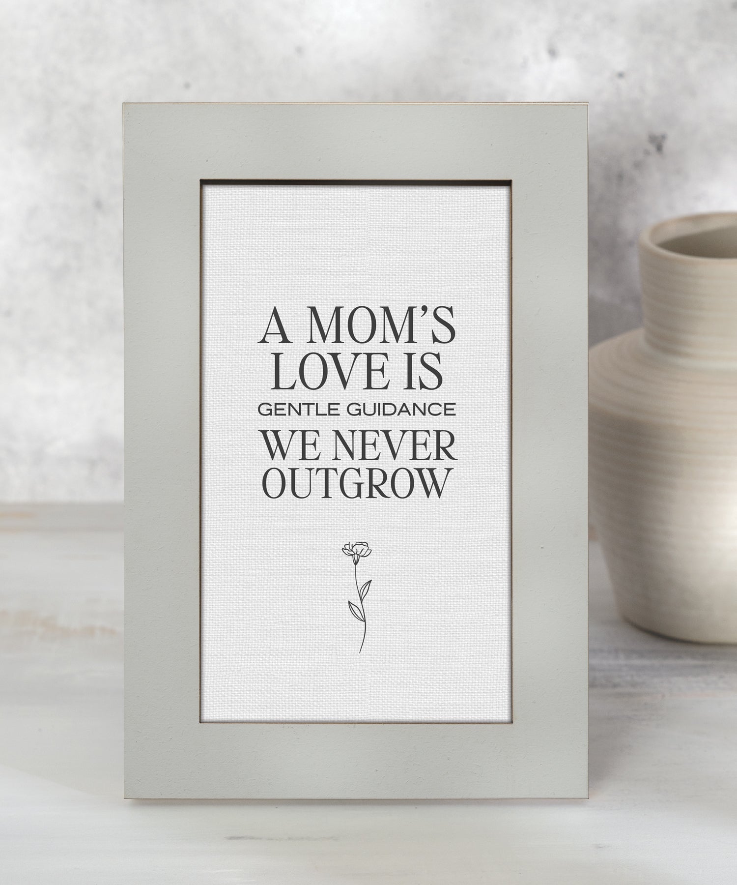 Modern Grace A Mom's Love Is Gentle Guidance 6x9 MDF plaque with neutral layered frame and botanical accent