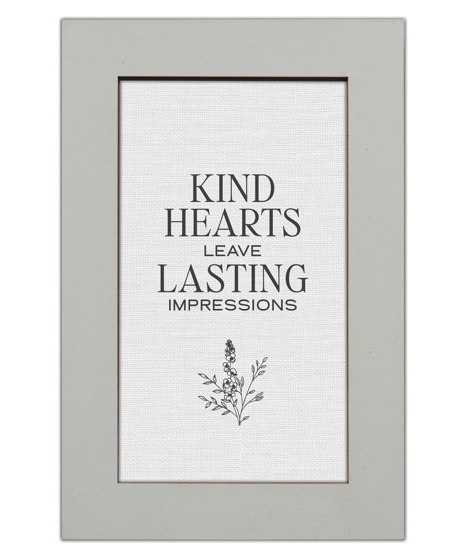Kind Hearts Leave Lasting Impressions Modern Grace 6x9 MDF Plaque