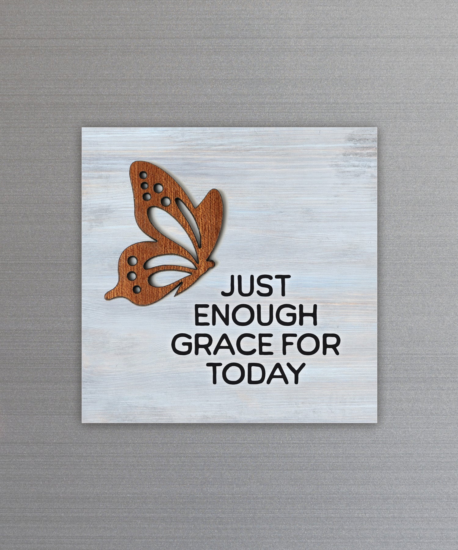 Just Enough Grace magnet-plaque with laser-cut wooden butterfly and encouragement message on MDF
