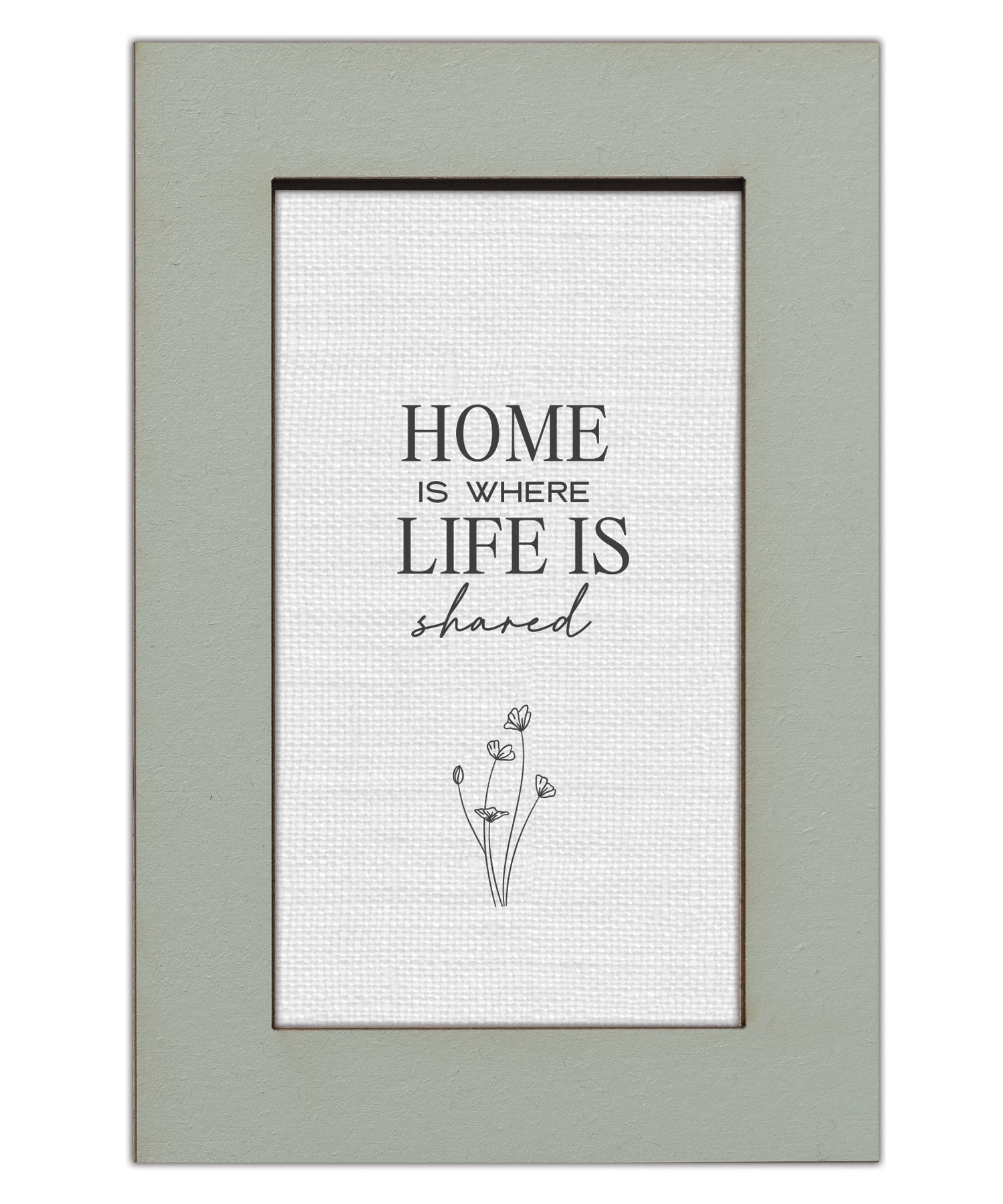 Home Is Where Life Is Shared Modern Grace 4x6 Inspirational MDF Plaque