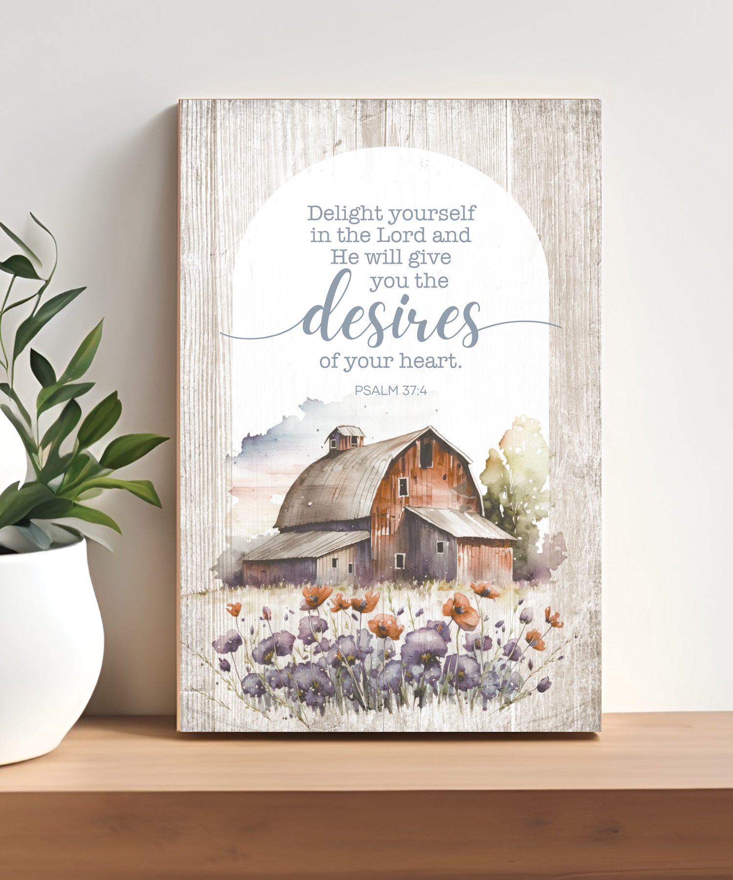 Delight Yourself 4x6 MDF plaque with Psalm 37:4 scripture and farmhouse-style design