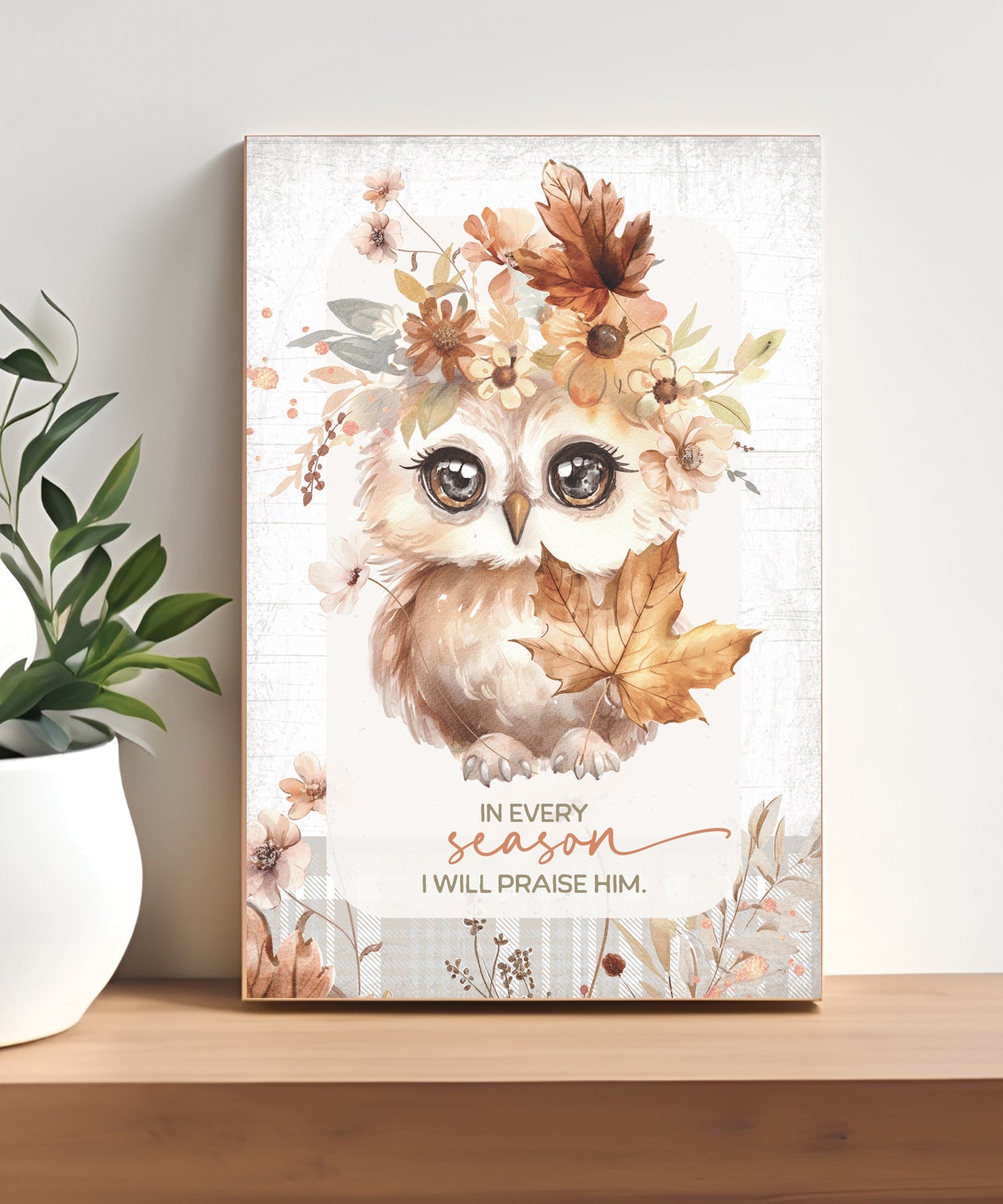 In Every Season 4x6 MDF plaque with inspirational faith message in warm farmhouse-style fall tones