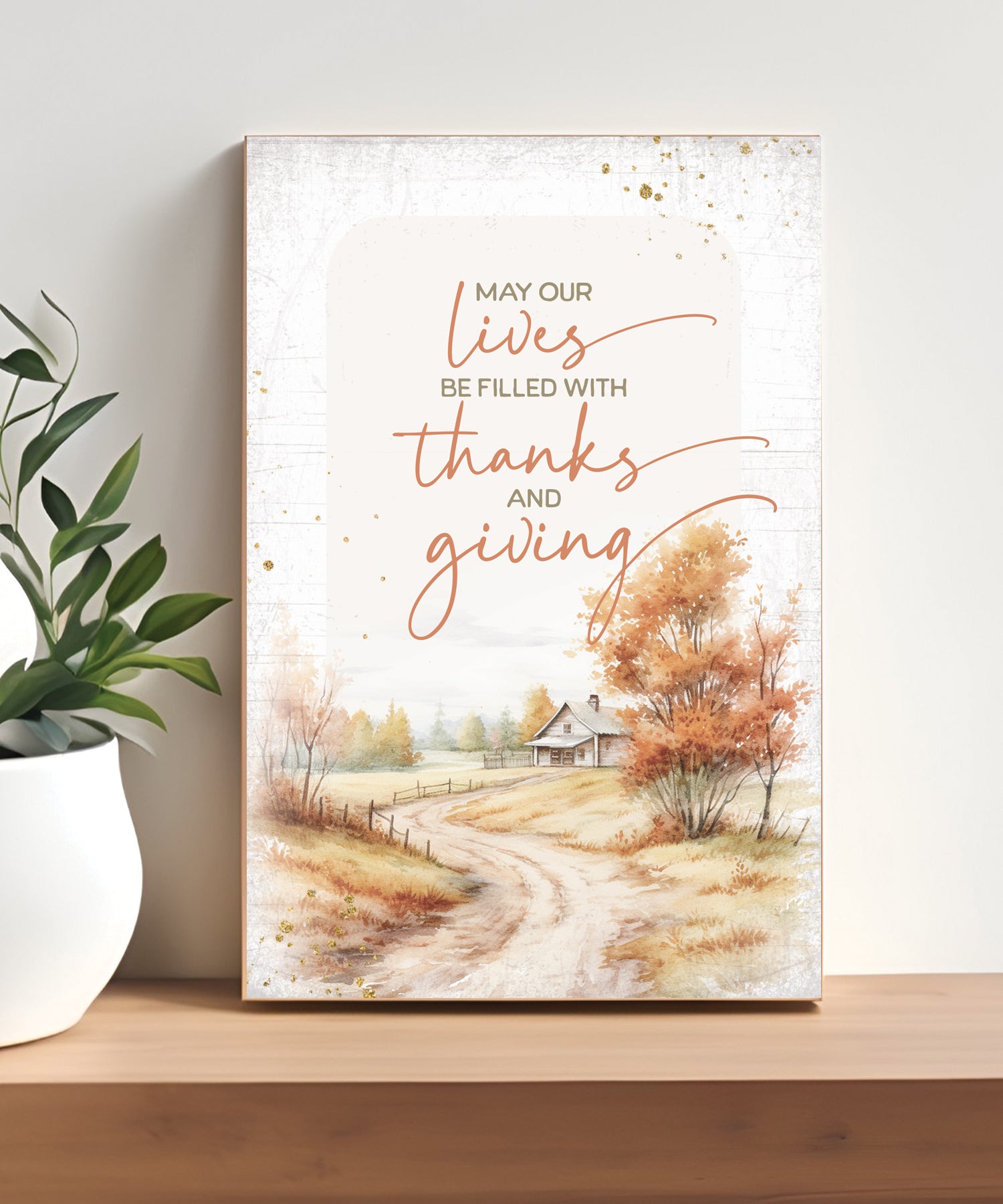 May Our Lives 4x6 MDF plaque with inspirational message in warm farmhouse-style fall tones