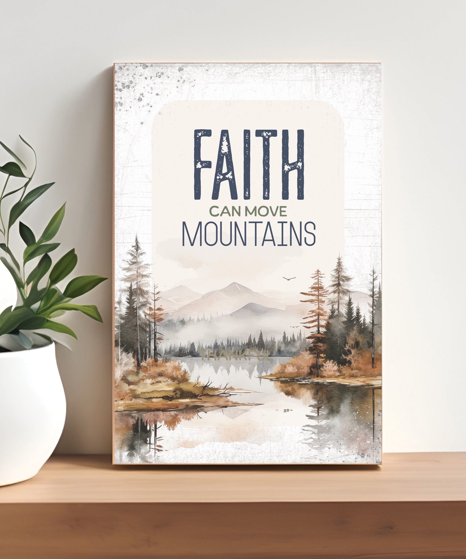Faith 4x6 MDF plaque with inspirational message in earthy northwoods woodsy tones