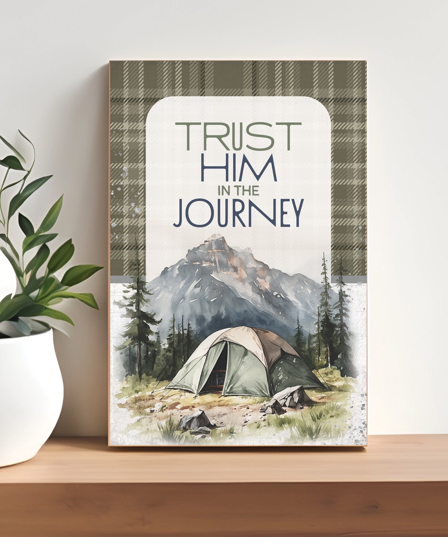 Trust Him in the Journey 4x6 MDF plaque with inspirational message in earthy northwoods woodsy tones
