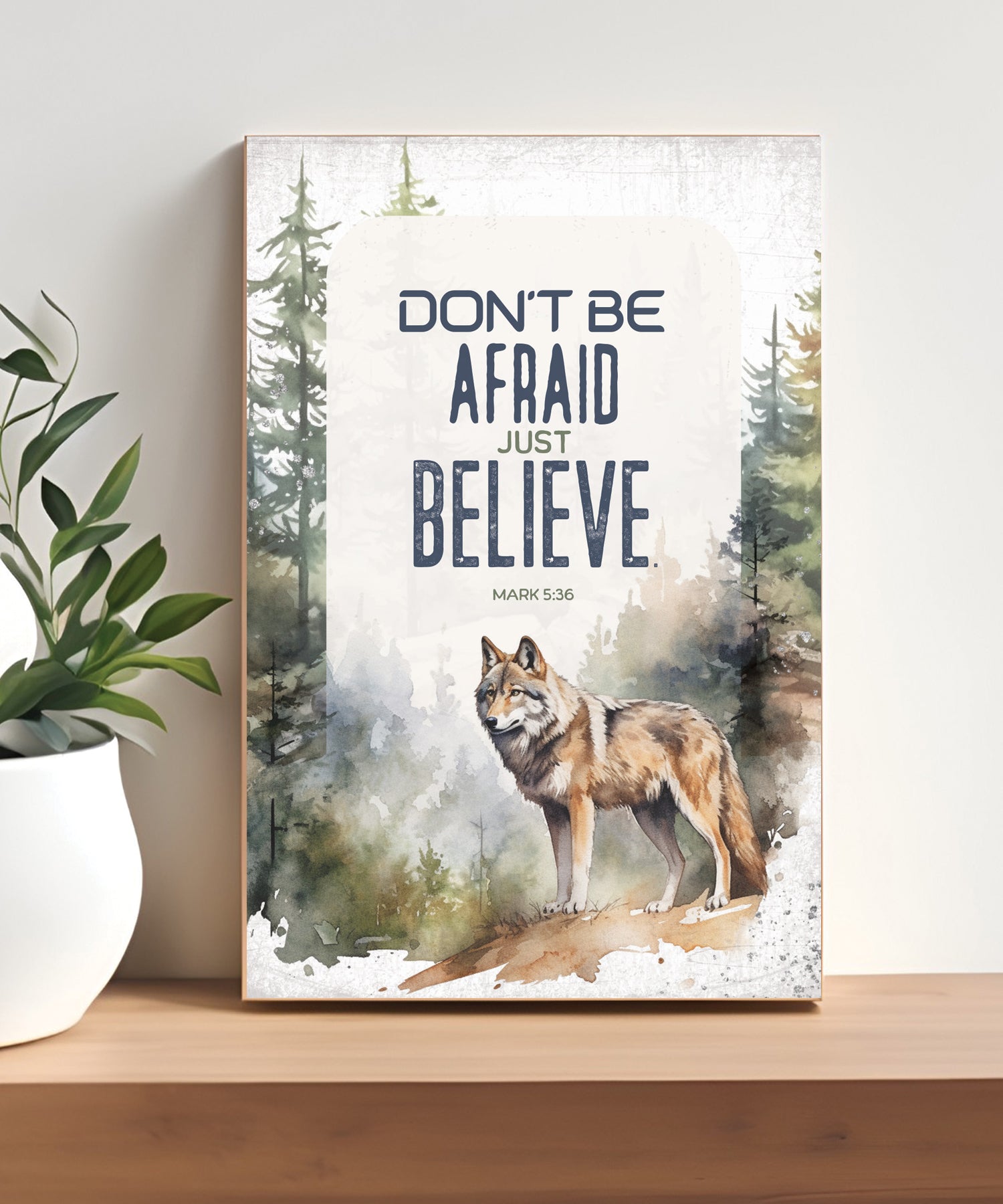 Don’t Be Afraid 4x6 MDF plaque with Mark 5:36 verse in earthy northwoods woodsy tones