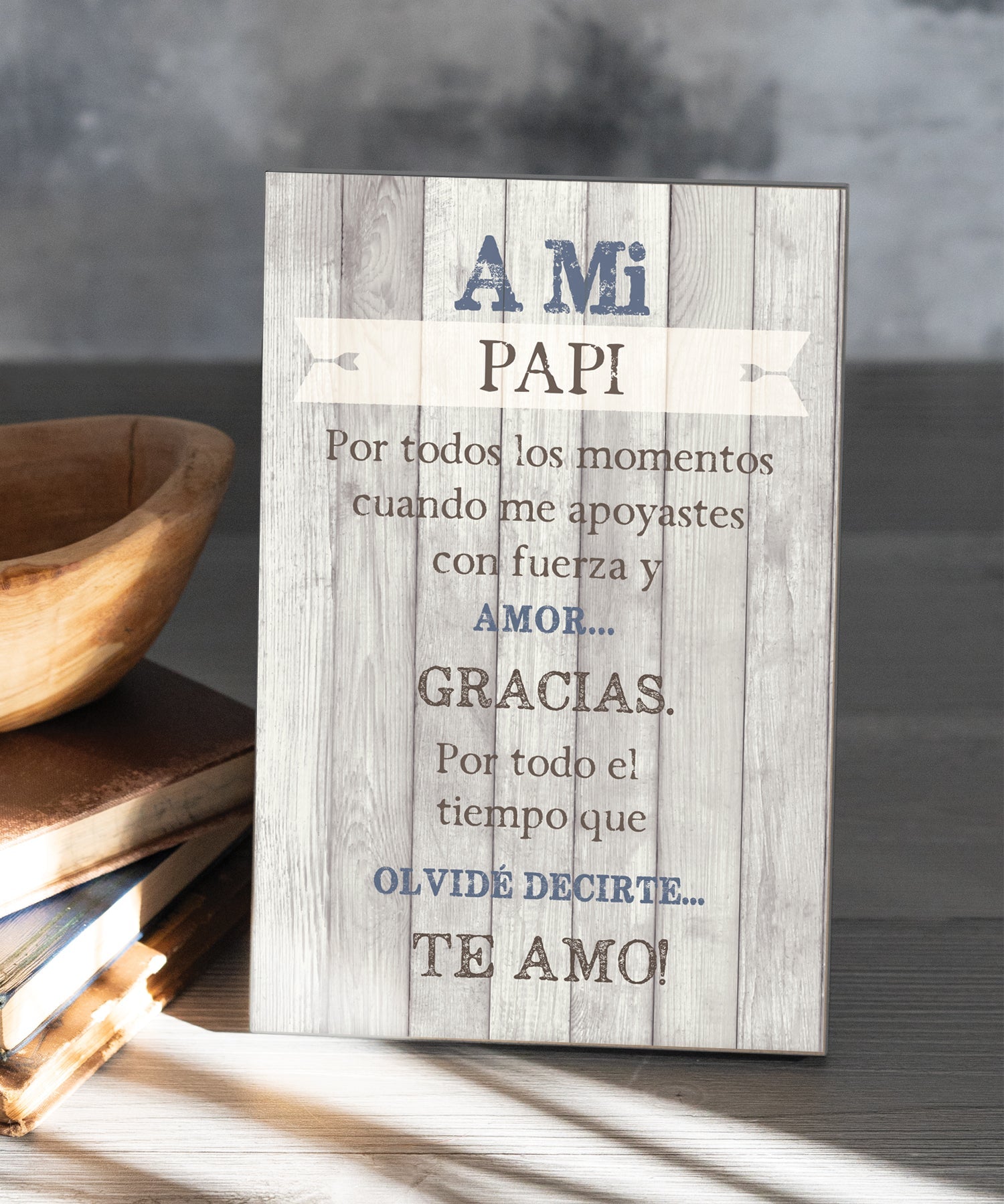 To My Dad 6x9 Spanish MDF Plaque with rustic reclaimed wood look and easel back