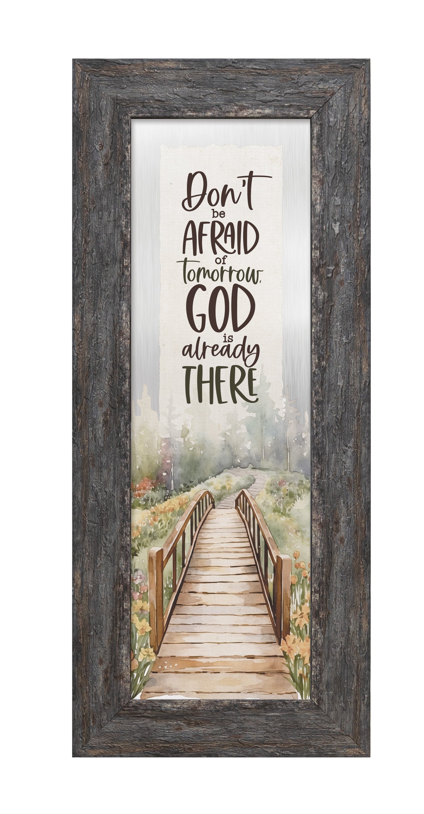 Don’t Be Afraid Metal Framed Art with Inspirational Message in Weathered Gray Barnwood Frame