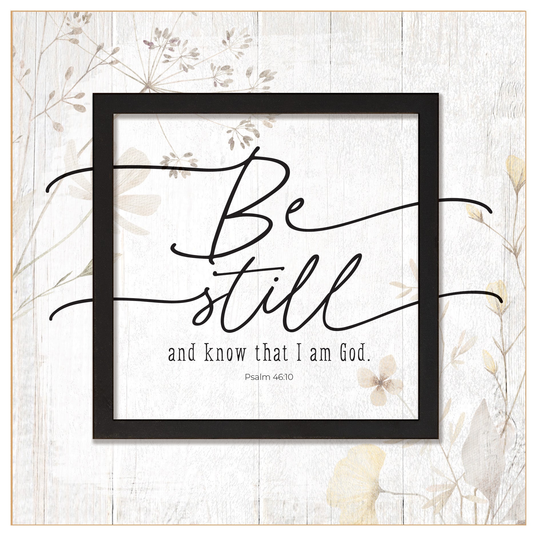 Be Still and Know 6x6 MDF Plaque with a laser-cut black square accent, full-color farmhouse-style design, neutral tones, and an uplifting verse.