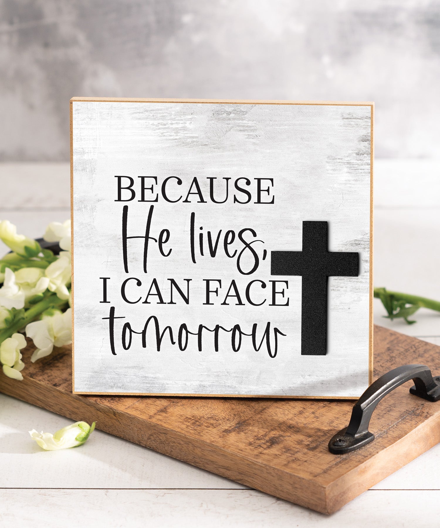 Because He Lives 6x6 MDF Plaque with a laser-cut cross accent, full-color farmhouse-style design, neutral tones, and an uplifting verse.