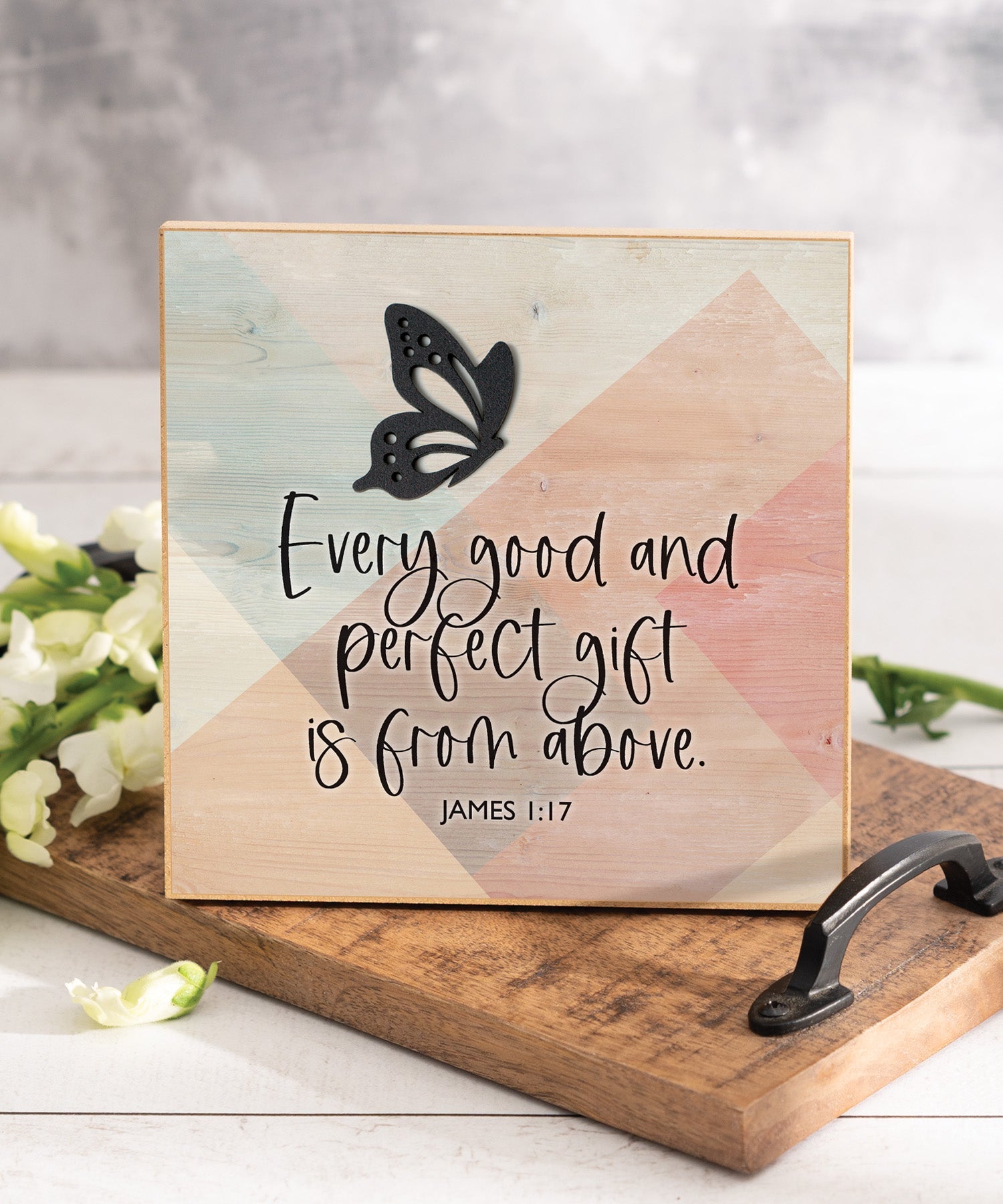Every Good and Perfect Gift 6x6 MDF Plaque with a laser-cut butterfly accent, full-color farmhouse-style design, neutral tones, and an uplifting verse.
