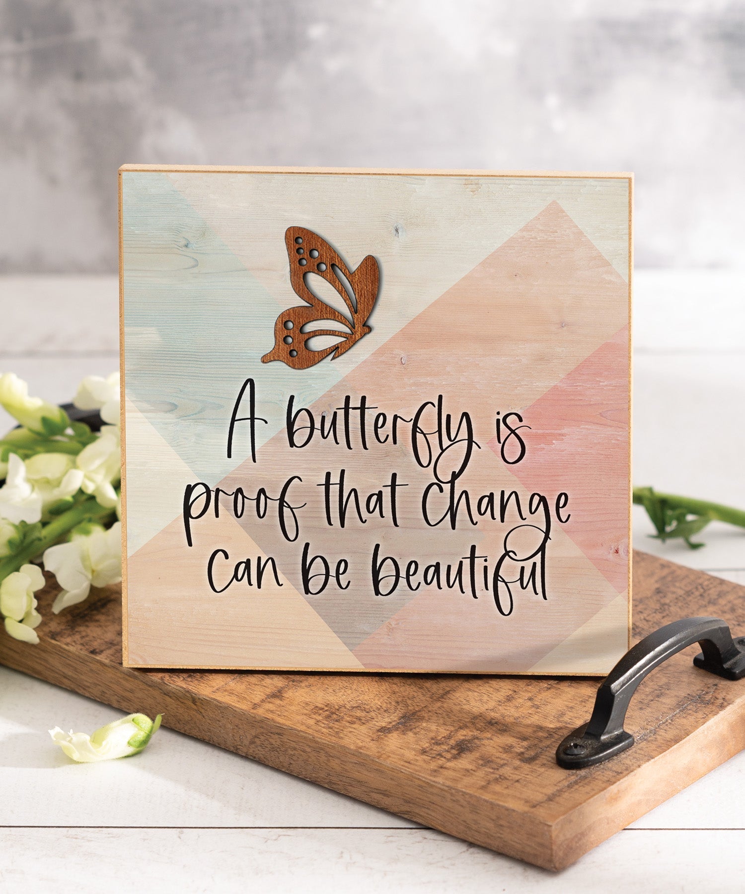 A Butterfly Is Proof 6x6 MDF Plaque with a laser-cut butterfly accent, full-color farmhouse-style design, neutral tones, and an uplifting verse.