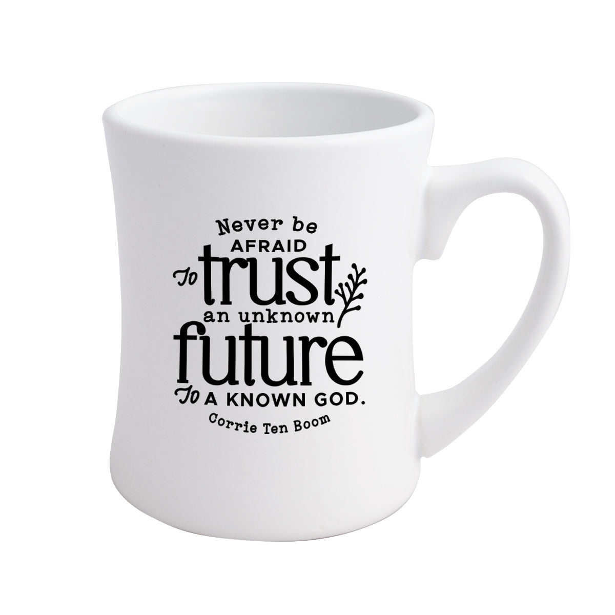 Never Be Afraid Coffeehouse Mug - Sturdy, Easy-to-Grip, Concave Design