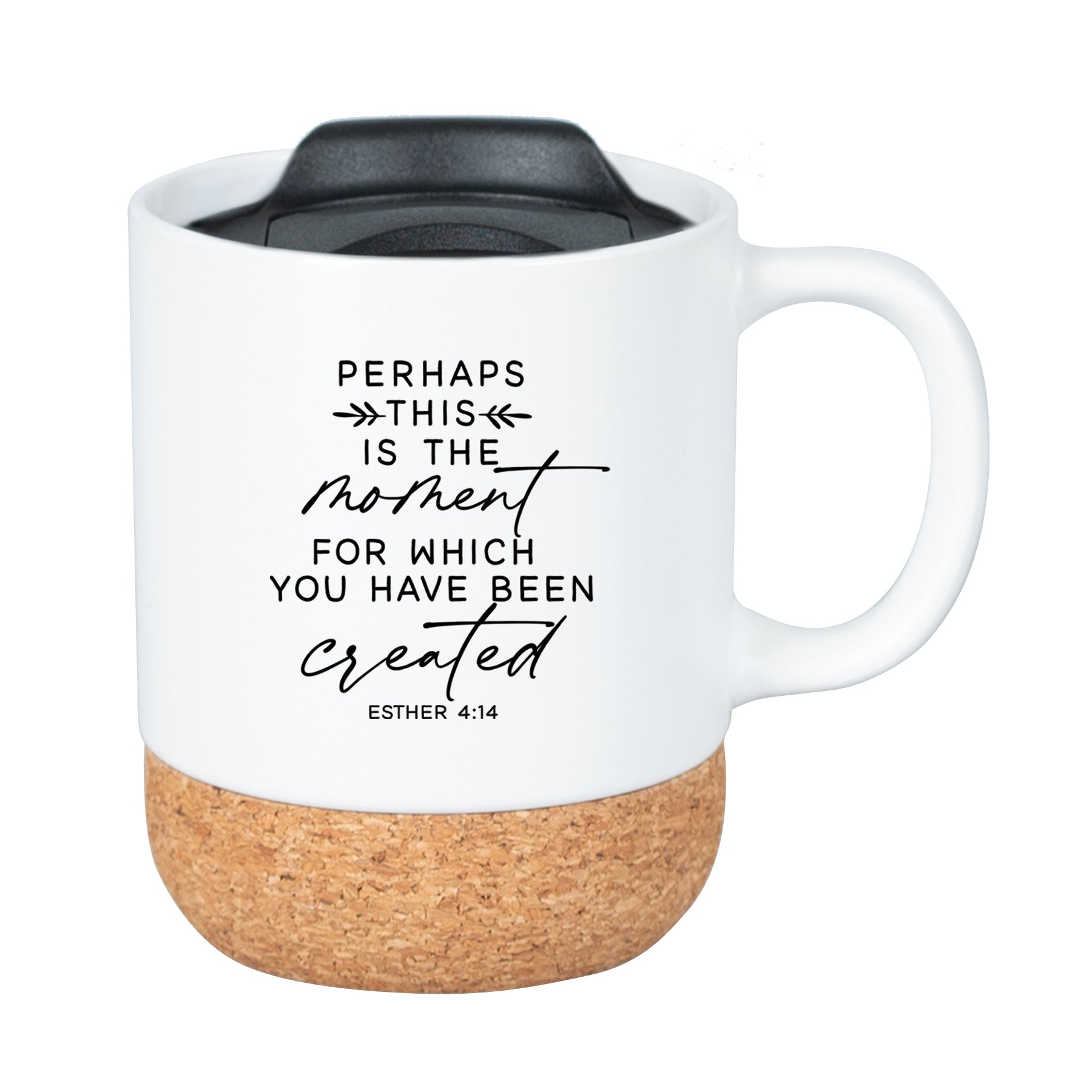 Cork bottom mug with a push-on, slide-locking lid featuring Perhaps This Is the Moment.