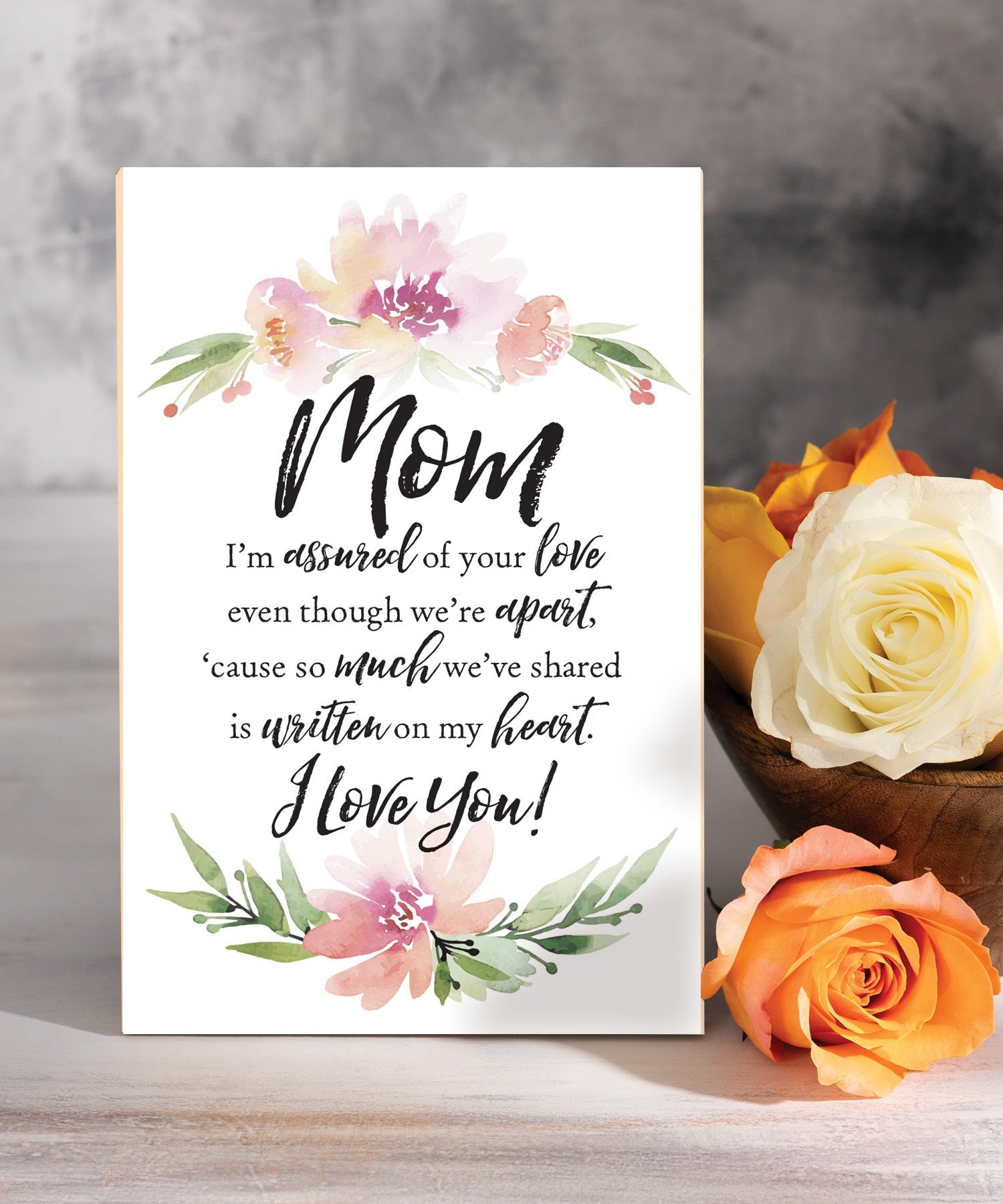 Mom - I Love You 6x9 MDF plaque with inspirational mother message, pastel artwork, cream vinyl edge, easel back, and sentimental family verse
