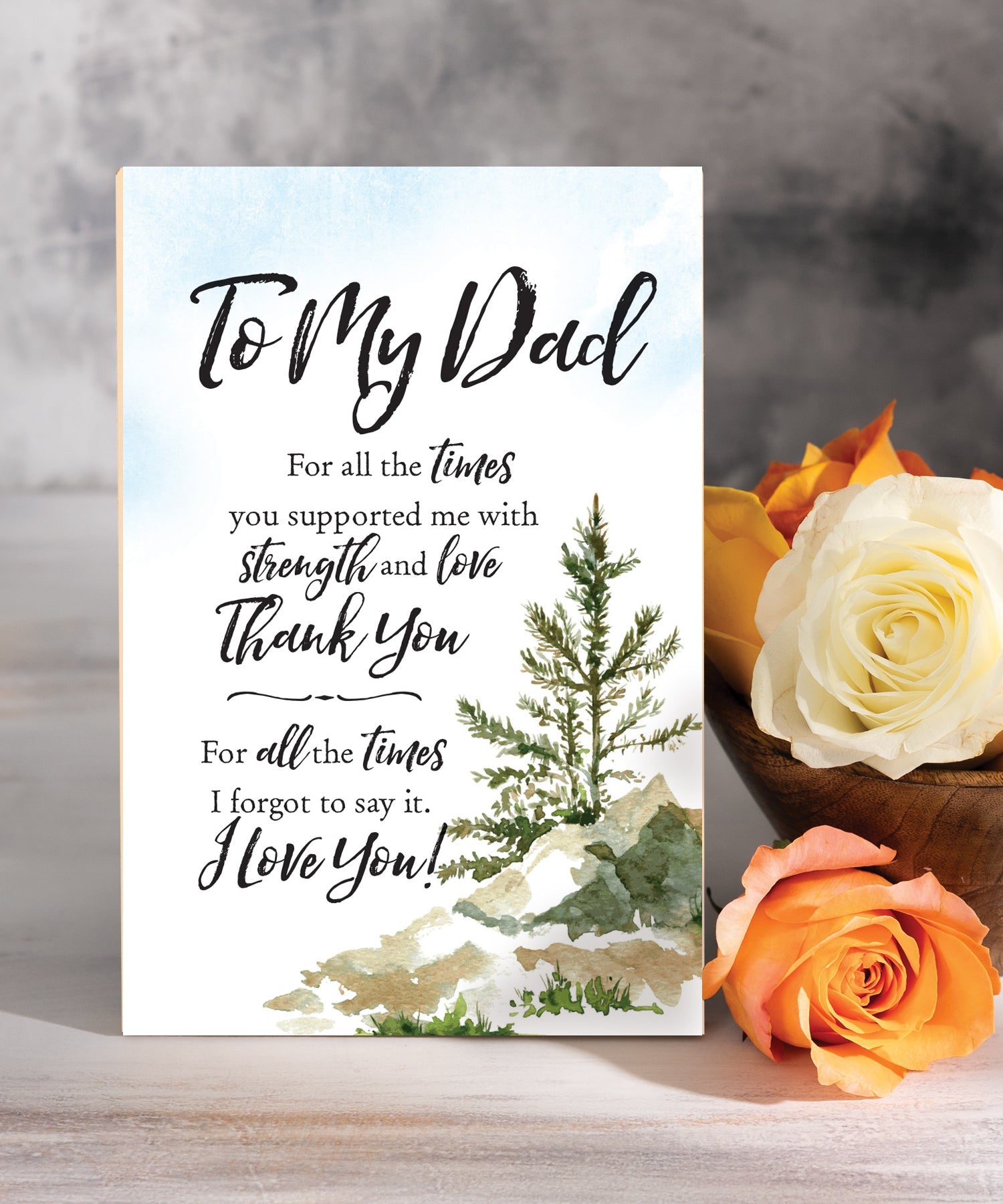 To My Dad 6x9 MDF Plaque with Inspirational Verse and Pastel Full-Color Design from the Woodland Grace Collection