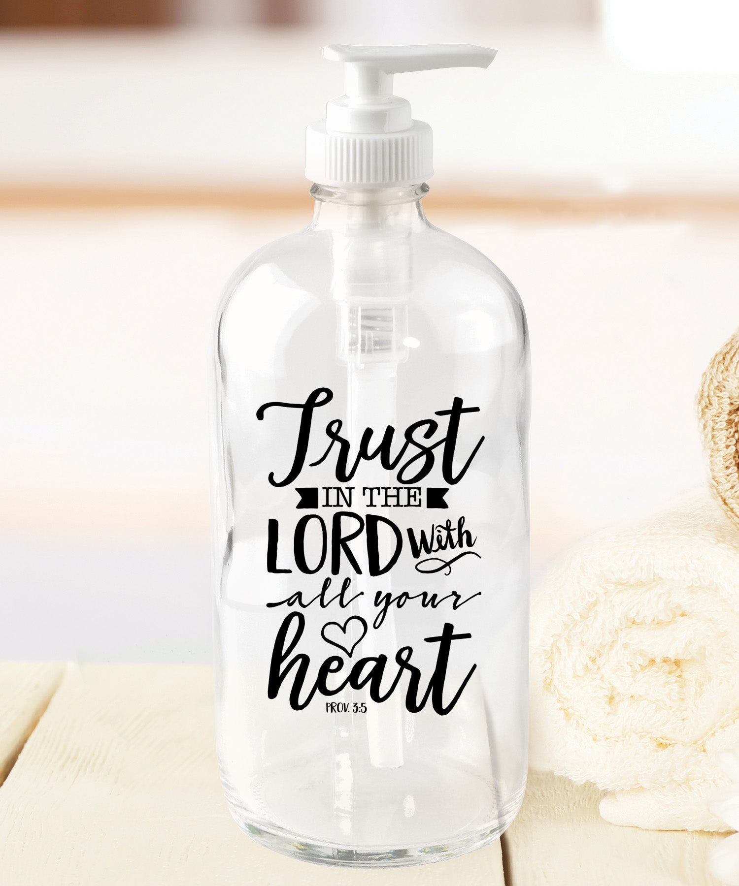 Trust in the Lord clear glass soap dispenser with Proverbs 3:5 scripture and plastic pump, 18 oz
