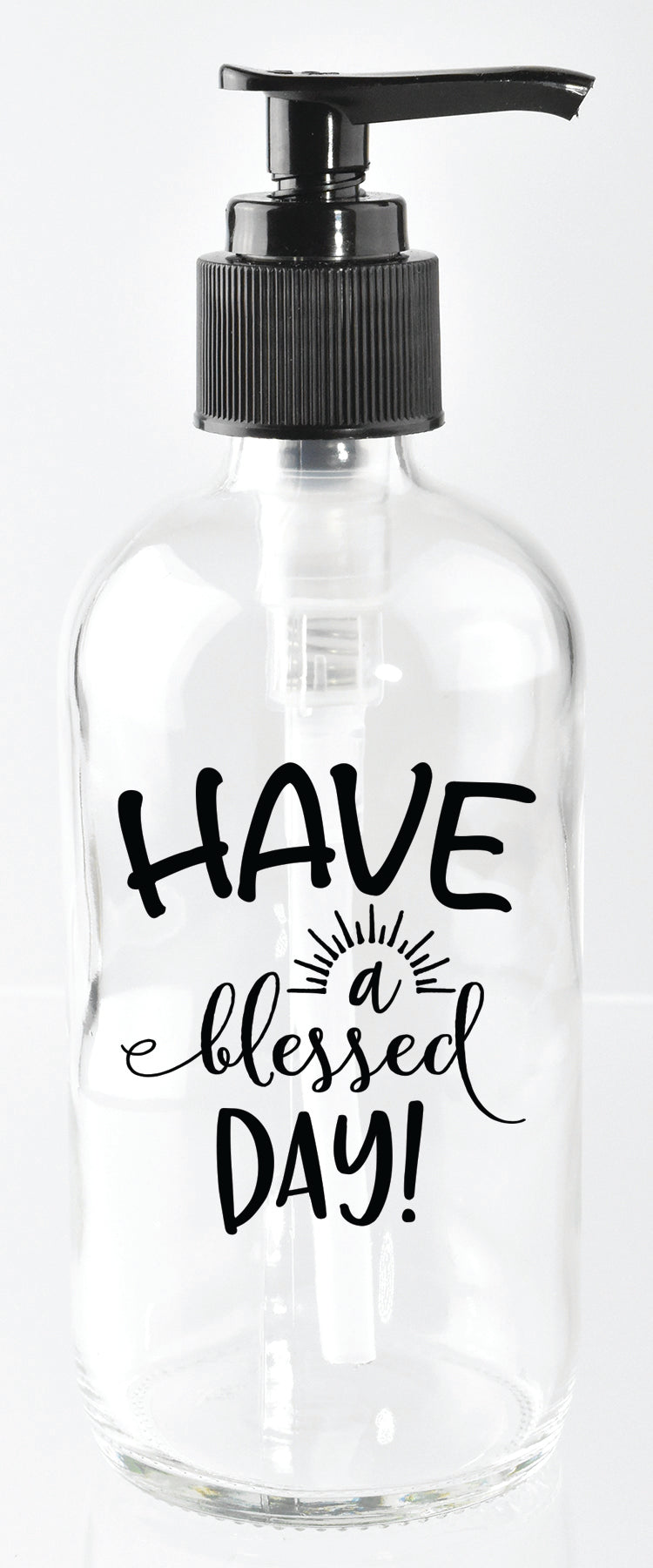 Have a Blessed Day Glass Soap Dispenser