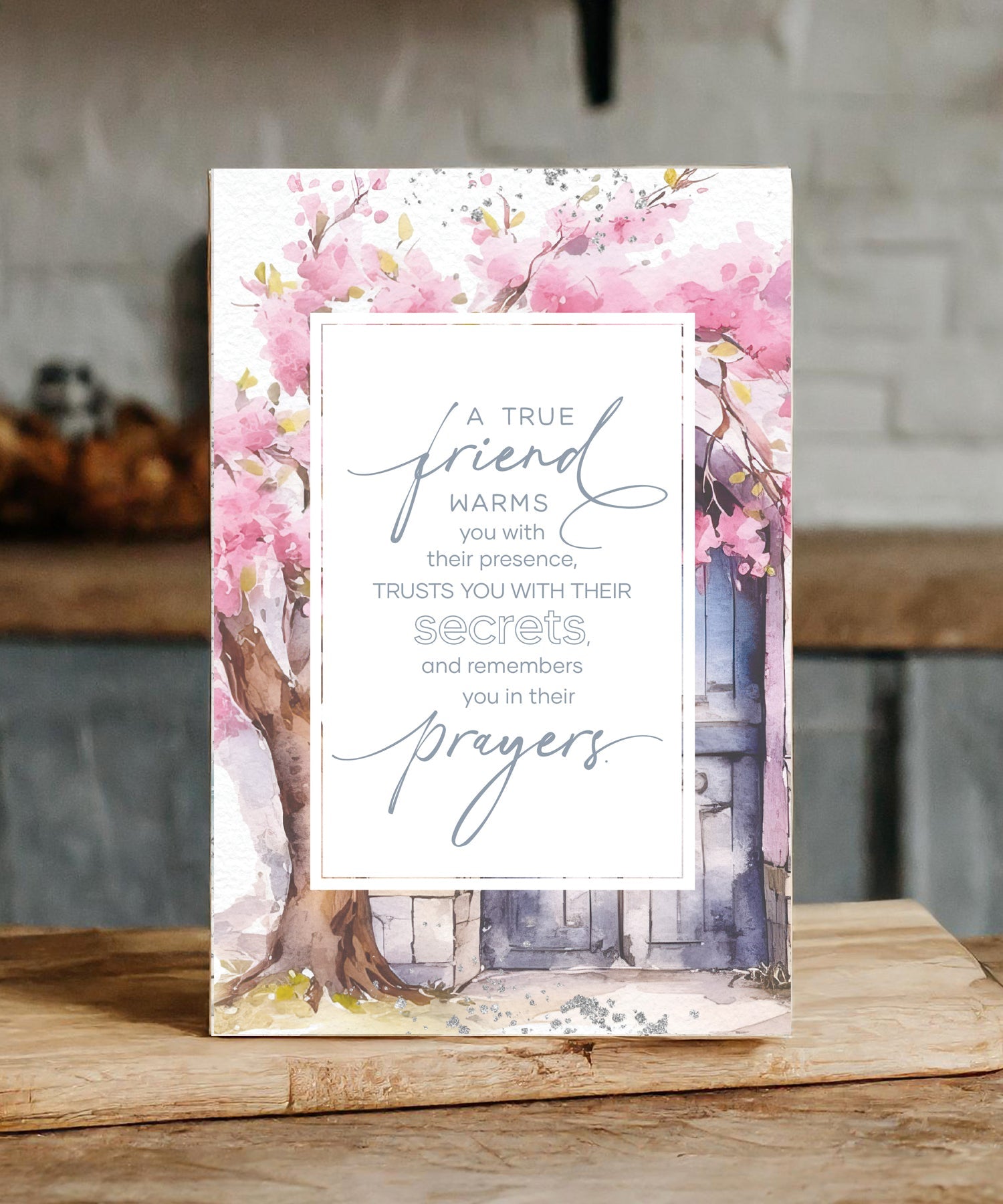 A True Friend 6x9 MDF plaque with watercolor artwork, silver edge, and inspirational friendship message