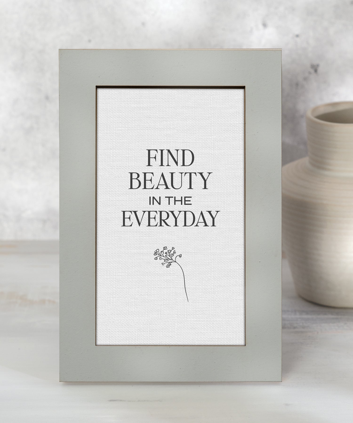 Modern Grace Find Beauty in the Everyday 6x9 MDF plaque with neutral layered frame and botanical accent