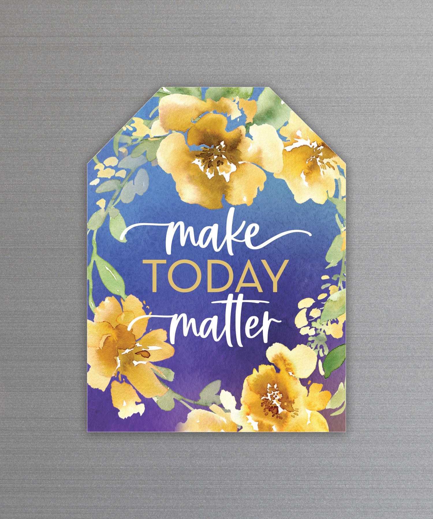 Full-color Make Today Matter Magnet with inspirational verse and vibrant imagery featuring a strong magnetic backing.