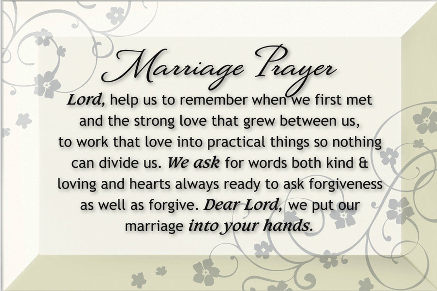 Marriage Prayer Glass Plaque, which has smooth beveled edges and a screen-printed design, is perfect for display on a shelf.