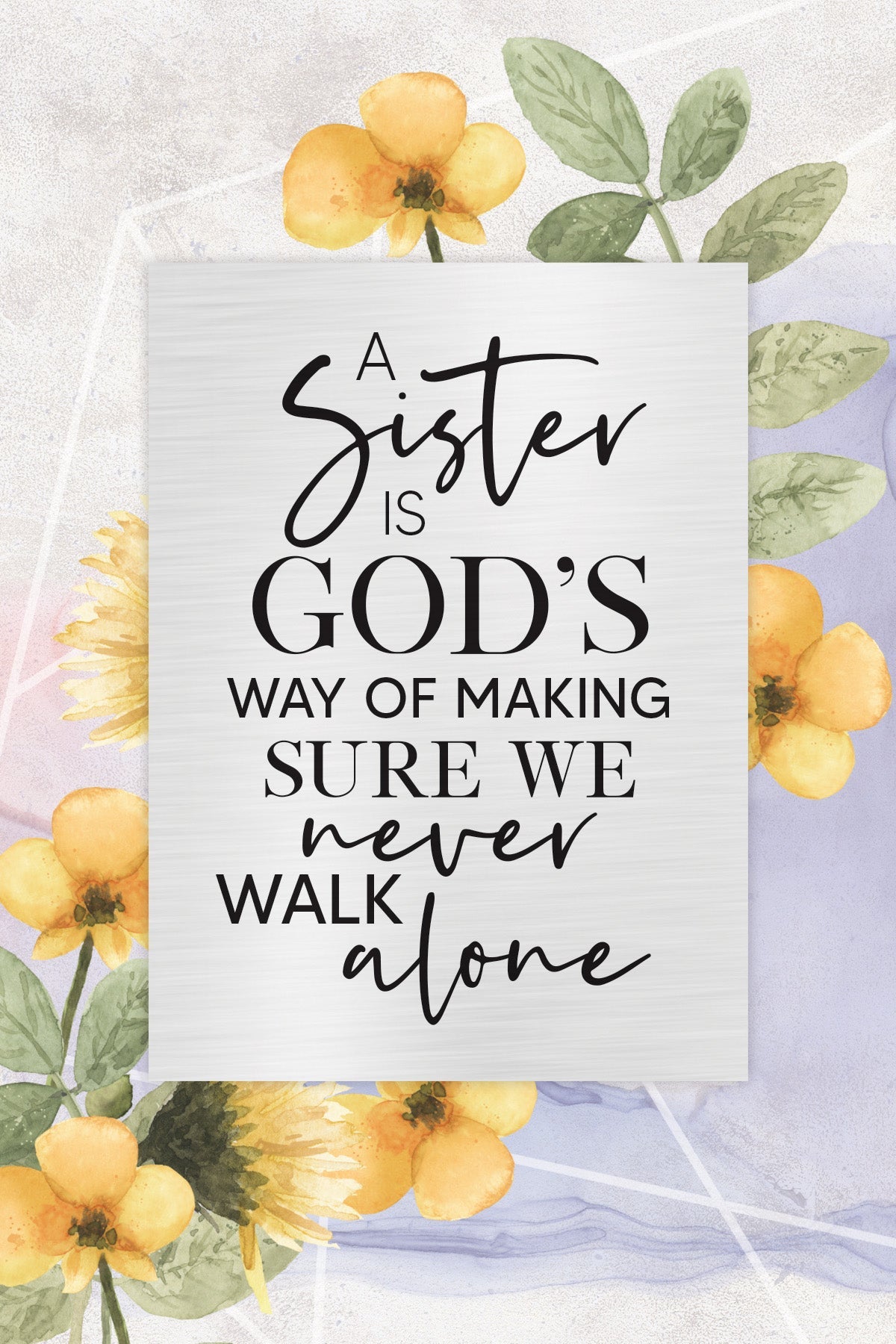 A Sister Is God’s Way 6x9 MDF Plaque with watercolor artwork, silver edge, and inspirational verse