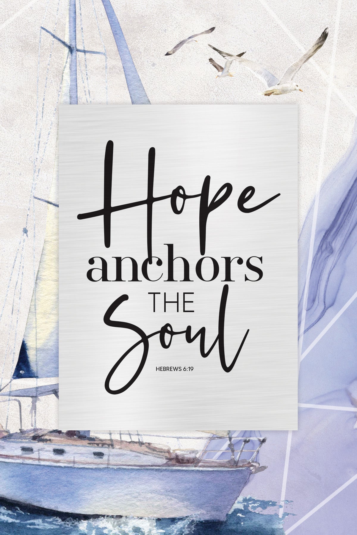 Hope Anchors the Soul 6x9 MDF Plaque with watercolor artwork, silver edge, and inspirational verse