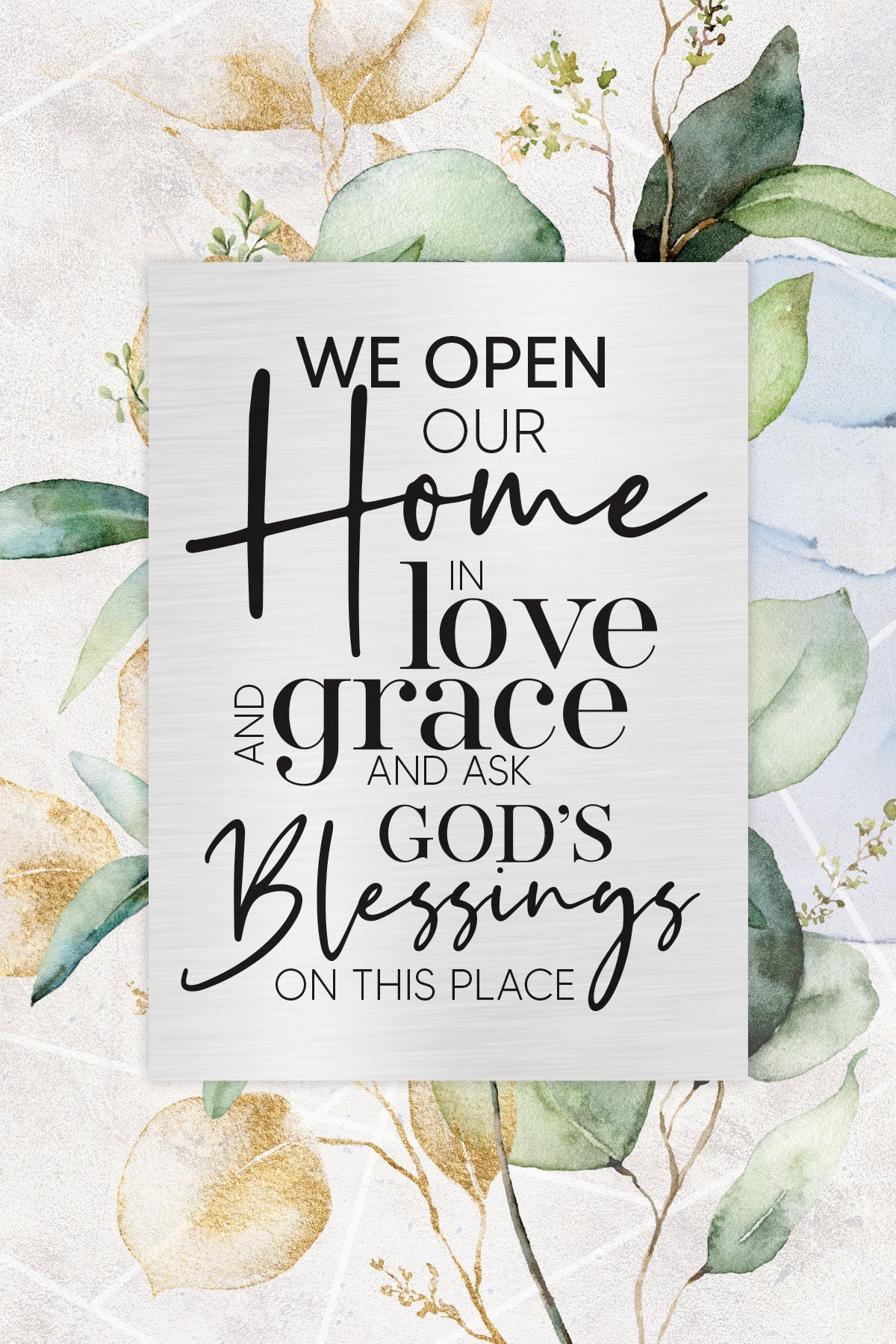 We Open Our Home 6x9 MDF Plaque with watercolor artwork, silver edge, and inspirational verse