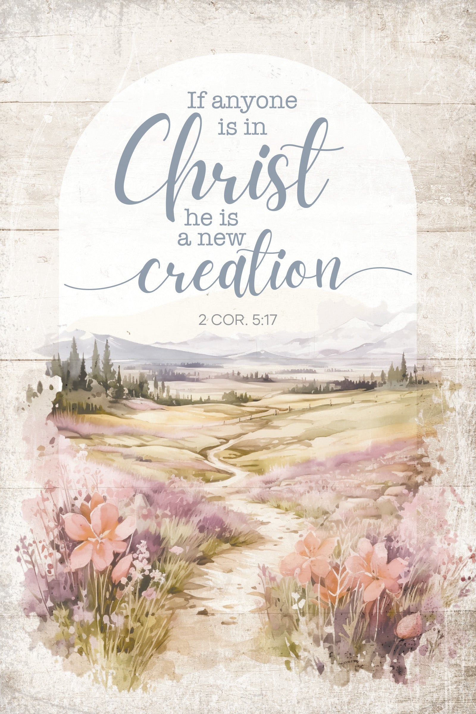 If Anyone Is In Christ 4x6 MDF Plaque with Inspirational Message in Farmhouse-Style Hues and Natural Wood Edge
