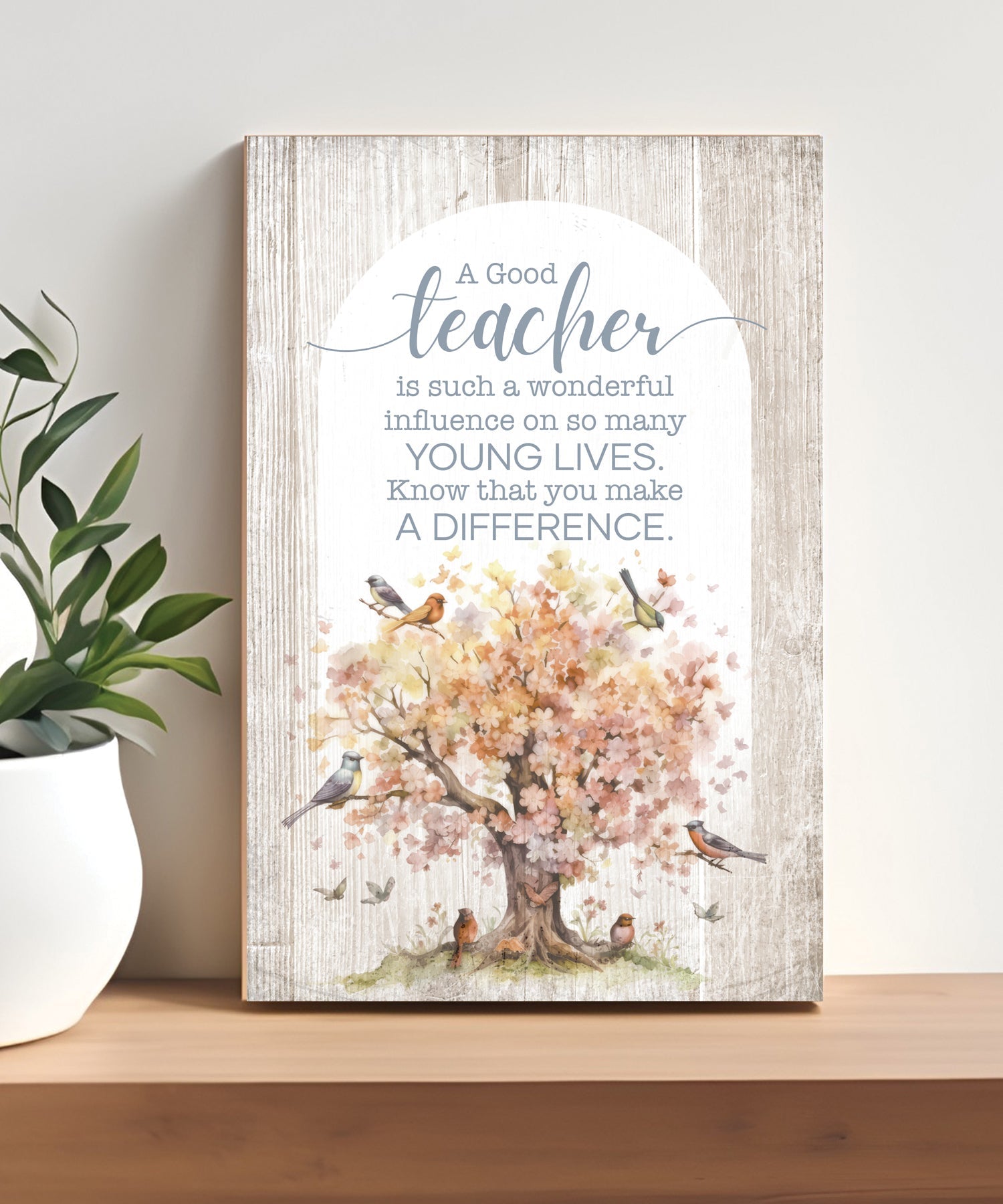 A Good Teacher 4x6 MDF Plaque with Inspirational Message in Farmhouse-Style Hues and Natural Wood Edge
