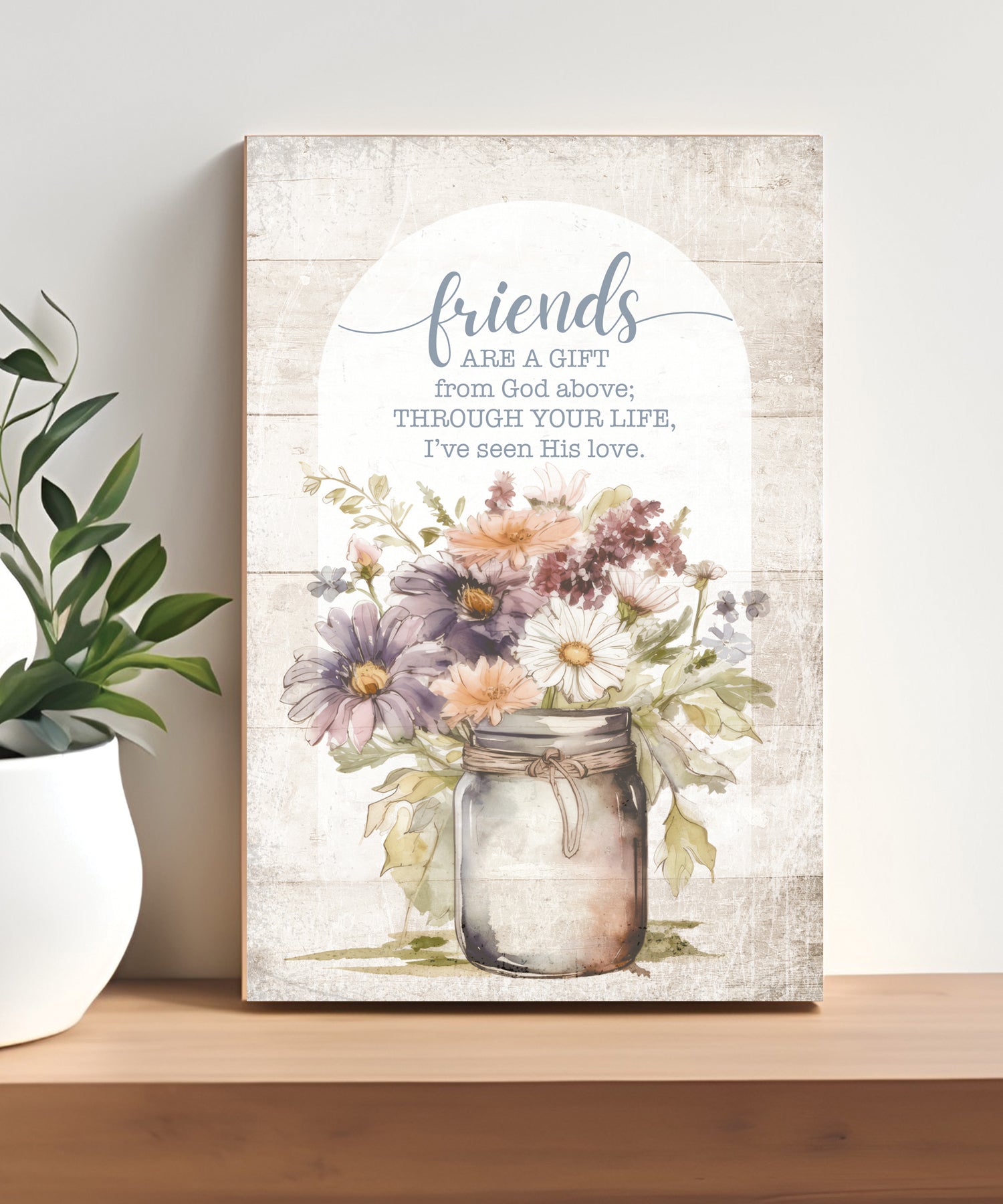 Friends 4x6 MDF Plaque with Inspirational Message in Farmhouse-Style Hues and Natural Wood Edge