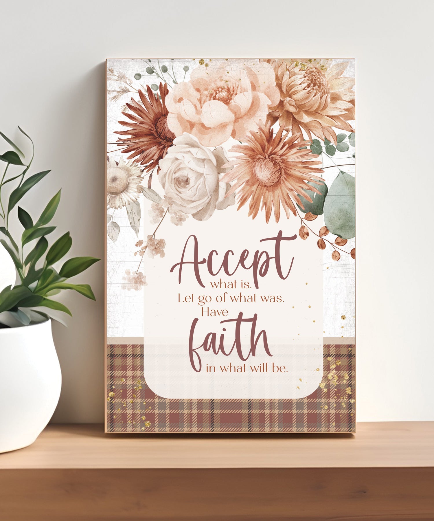 Accept What Is 4x6 MDF plaque with inspirational message and warm farmhouse-style design