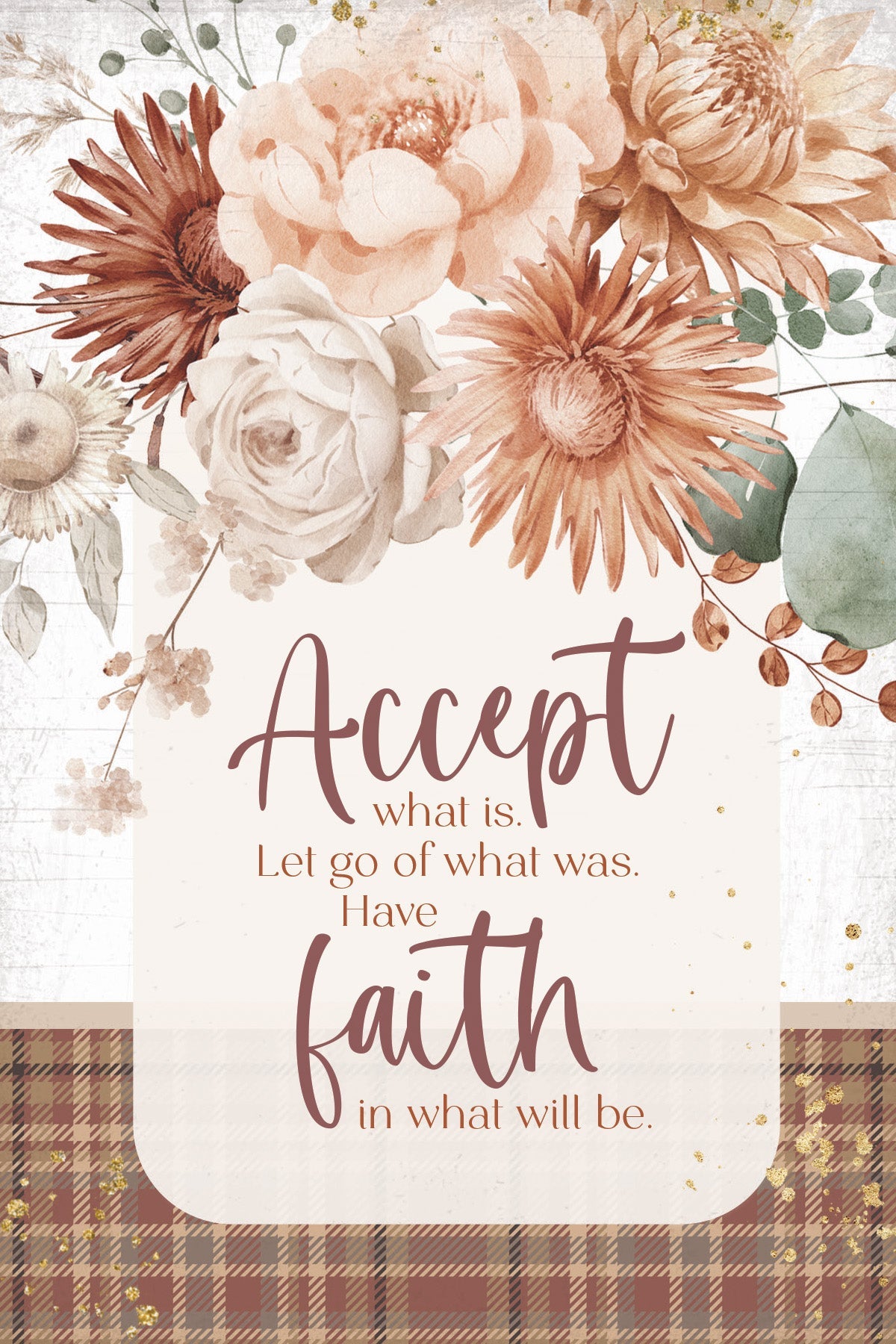 Accept What Is 4x6 MDF Plaque, designed in warm tones, perfect for autumn decor or gift.