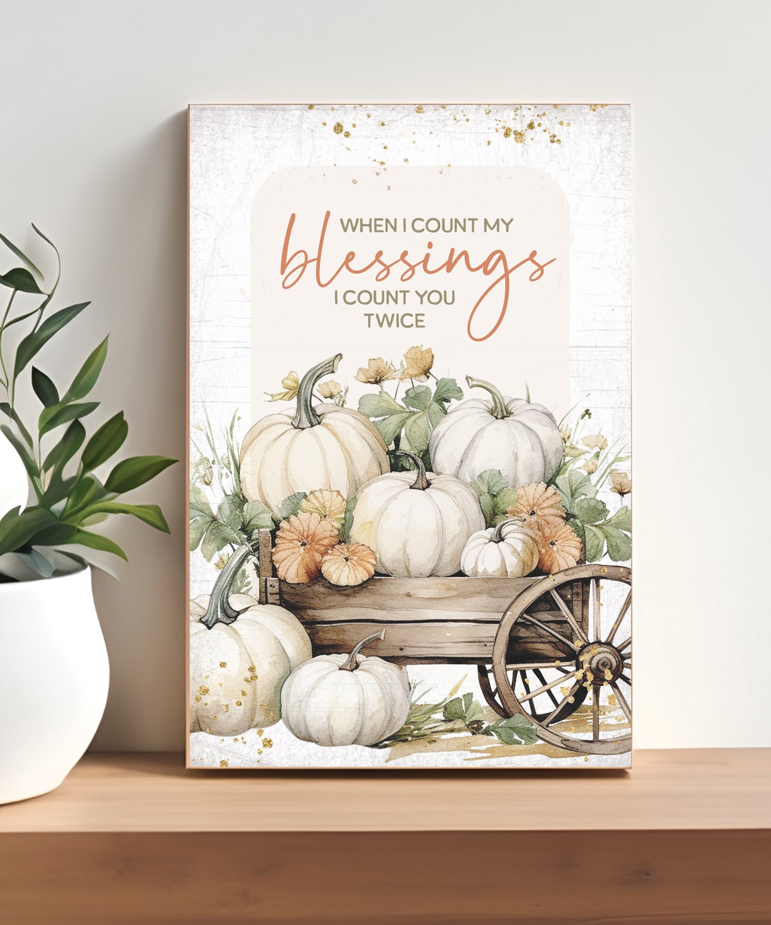 When I Count My Blessings 4x6 MDF plaque with inspirational gratitude message in warm farmhouse-style fall tones