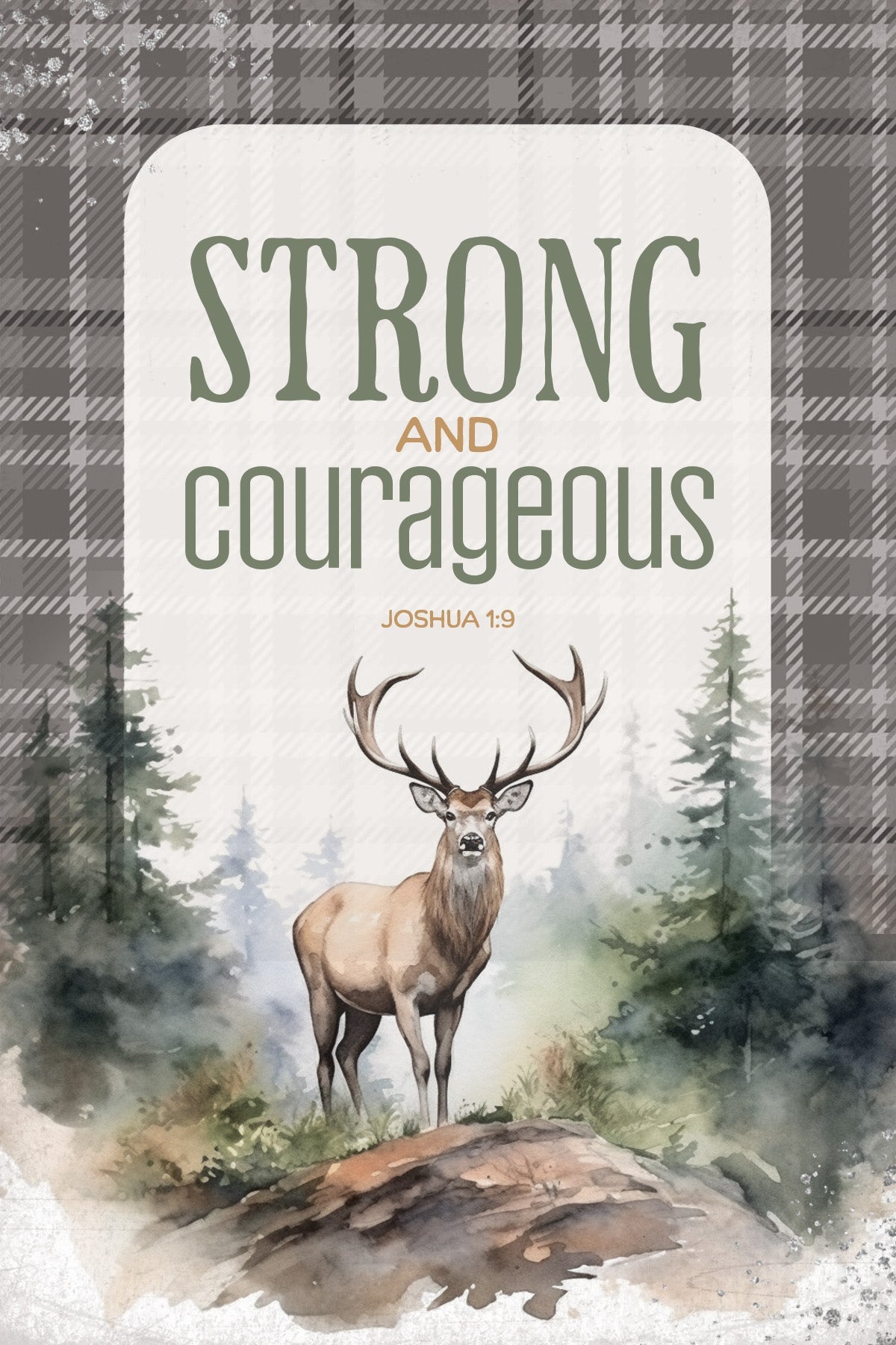 Strong & Courageous 4x6 MDF Plaque, rustic wilderness design, and perfect for inspirational home or office decor