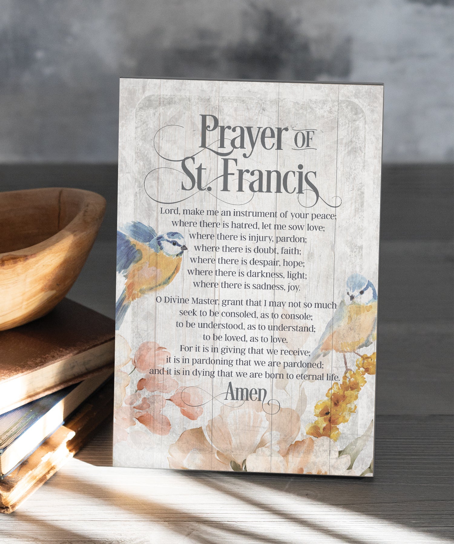 Prayer of St Francis 6x9 MDF Plaque has natural edges, muted tones, and an inspirational prayer reflecting our faith in God. The plaque features full-color printing and a metal hanger and easel back.