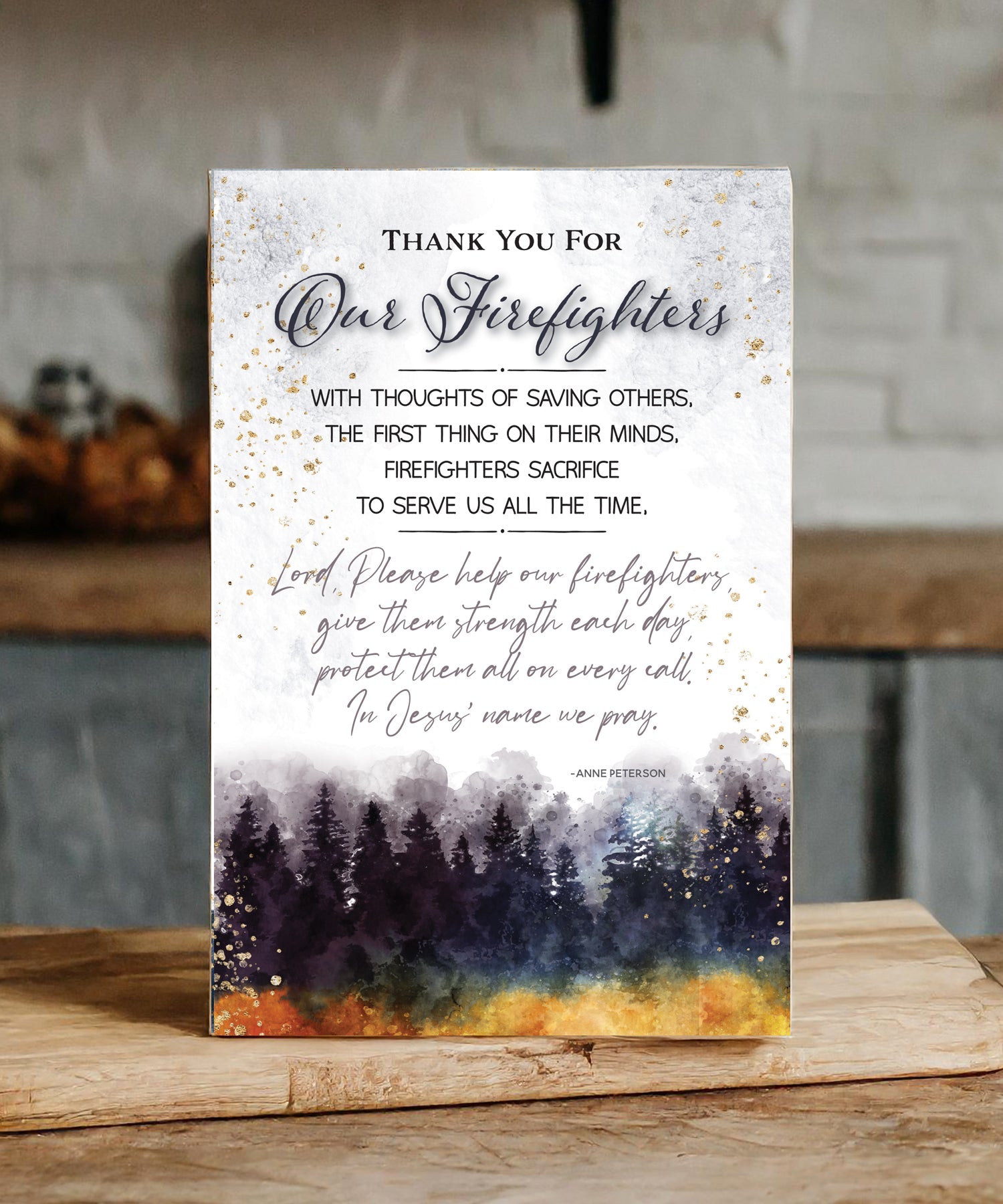 Thank You for Our Firefighters 6x9 MDF plaque with watercolor artwork, black vinyl edge, and inspirational firefighter appreciation message