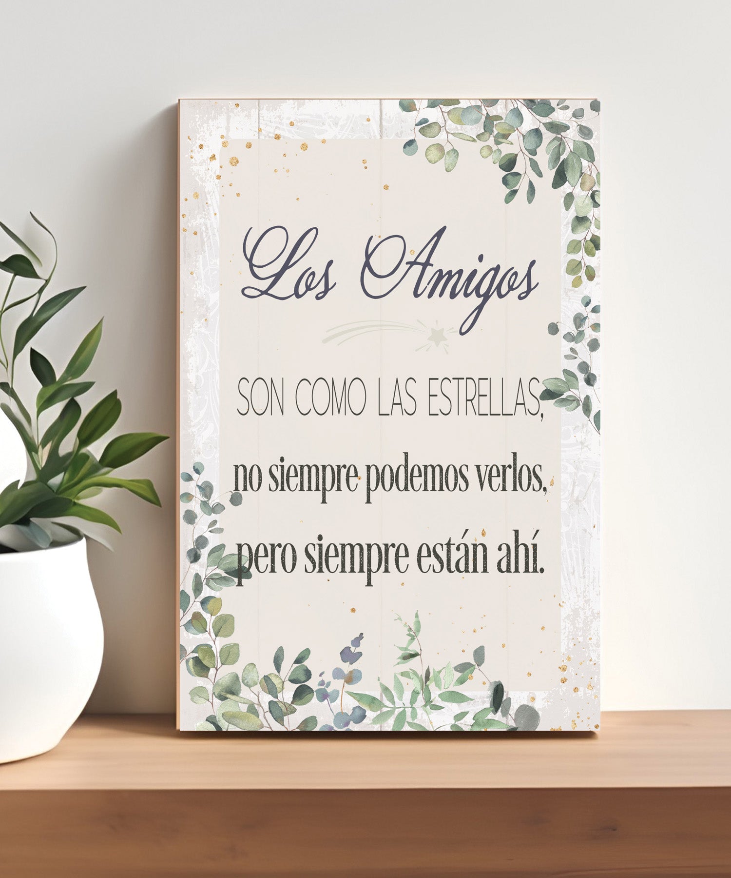 Friends Spanish 4x6 MDF plaque with inspirational friendship message and neutral artwork