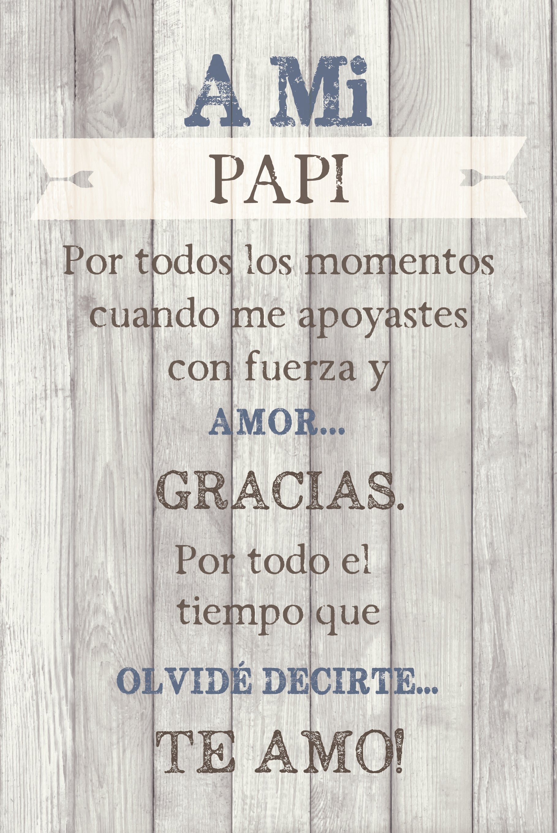 To My Dad 6x9 Spanish MDF Plaque with rustic reclaimed wood look and easel back
