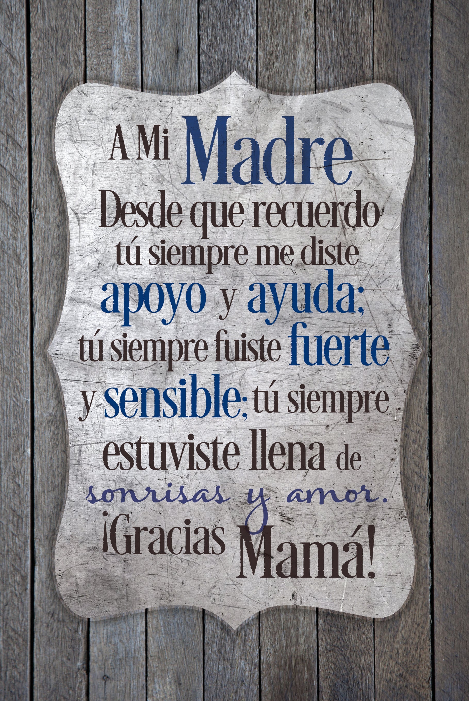 To My Mother 6x9 Spanish MDF Plaque with rustic reclaimed wood look and easel back